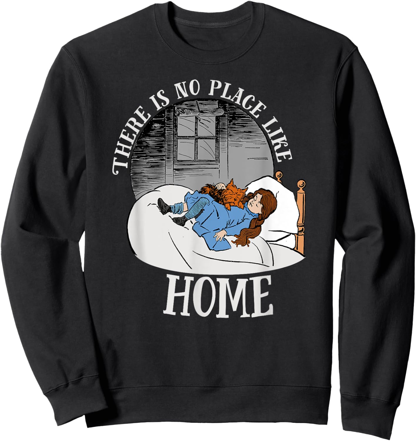 Wizard of OZ Dorothy Shirt Art-There is No PLACE LIKE HOME Sweatshirt - Sweatshirt | Black