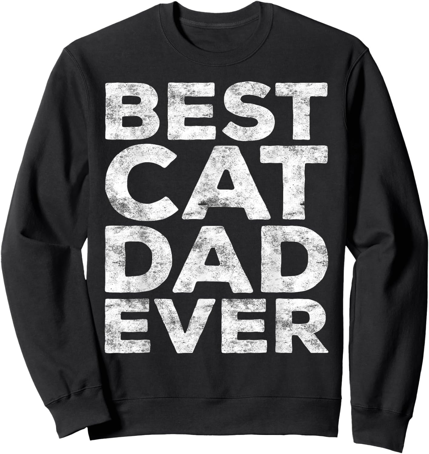 Best Cat Dad Ever Shirt Men Fathers Day Best Cat Dad Sweatshirt - Sweatshirt | Black