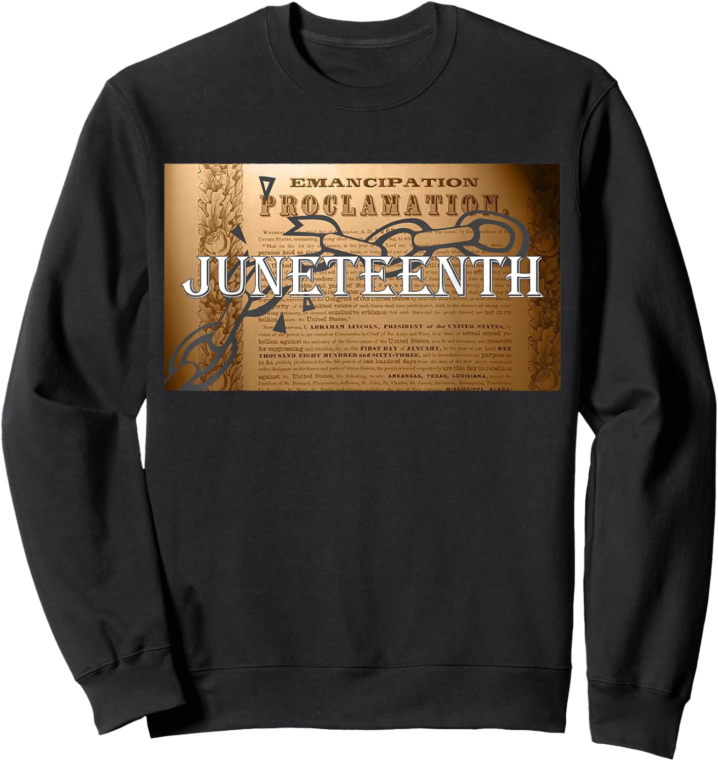 Juneteenth Emancipation Proclamation End of Slavery Sweatshirt - Sweatshirt | Black