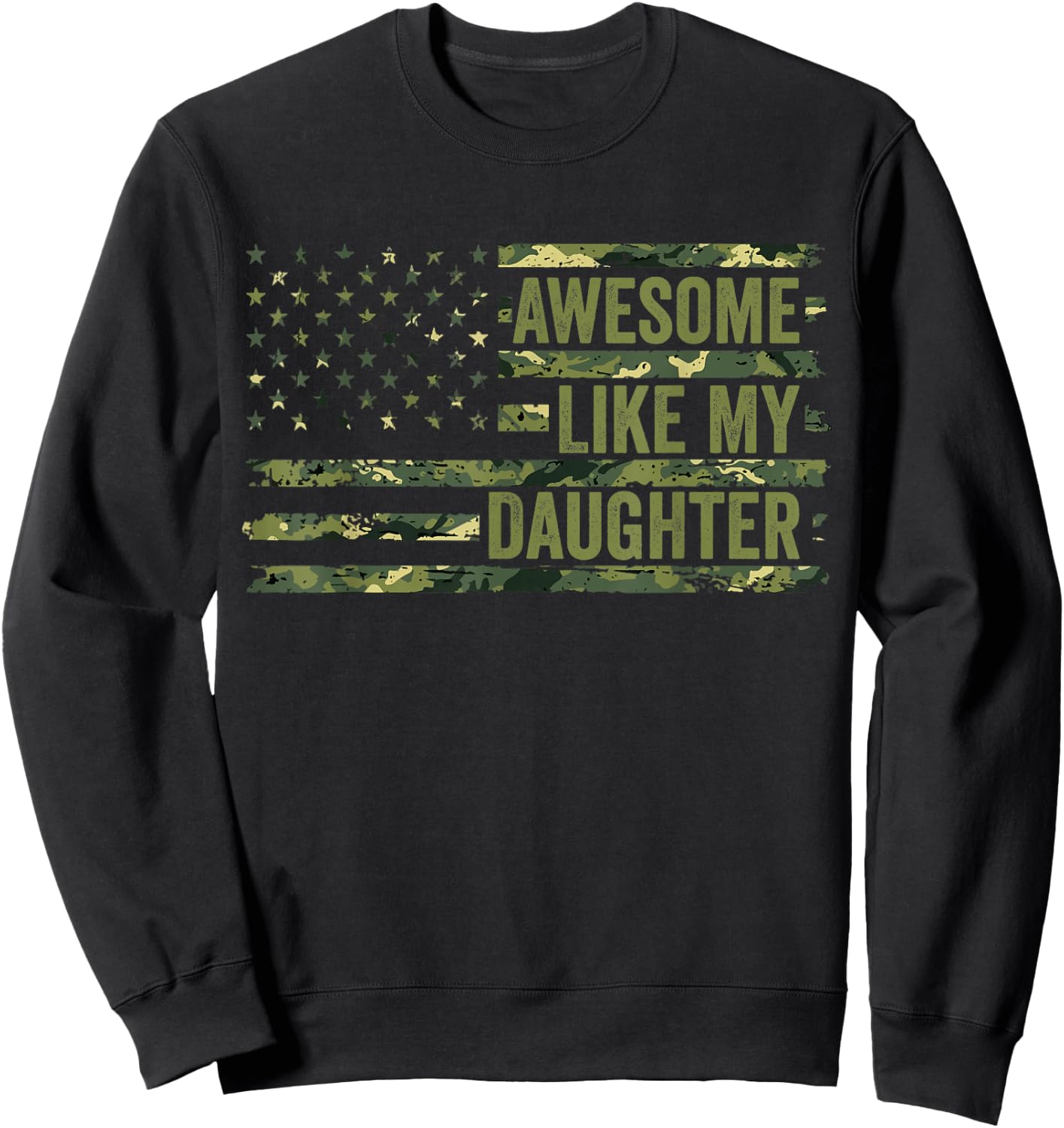 Dad Girl Awesome Like My Daughter Father's Day Camo Flag Sweatshirt - Sweatshirt | Black