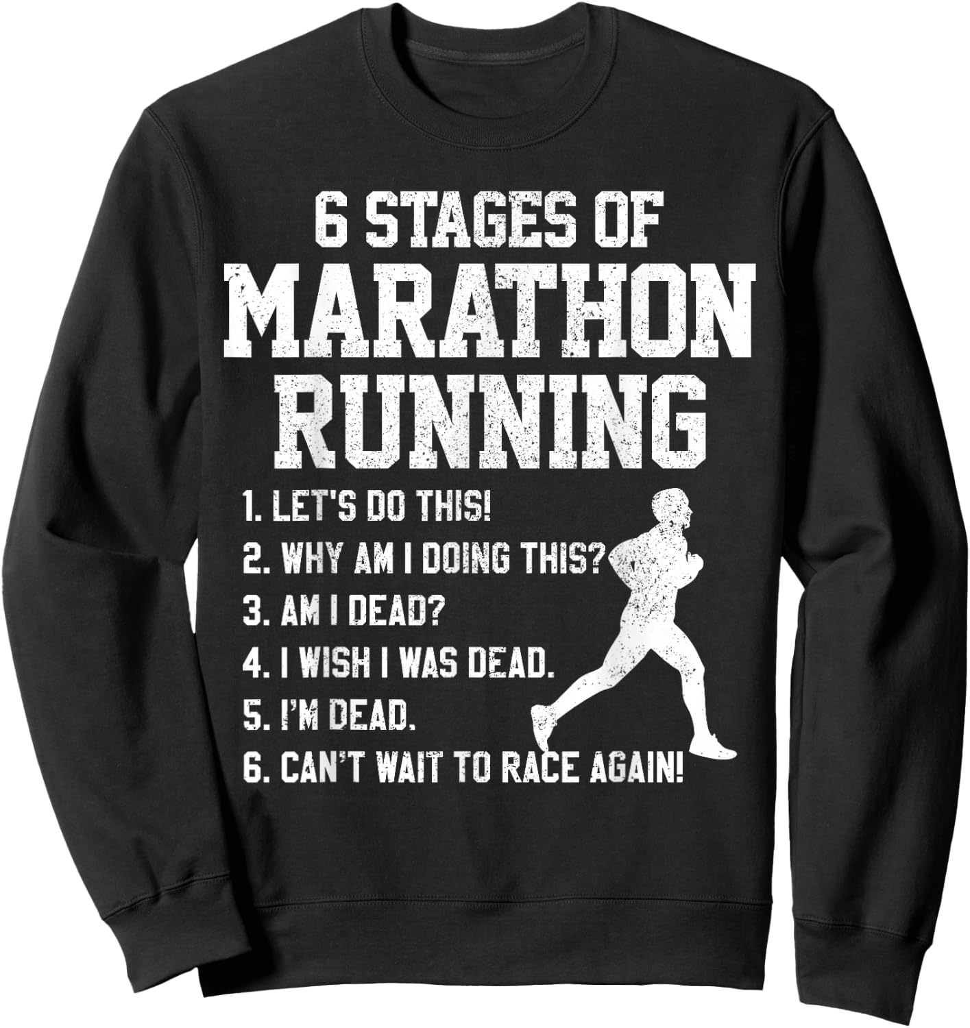 6 Stages Of Marathon Running Funny Runner Shirt Gift Sweatshirt - Sweatshirt | Black