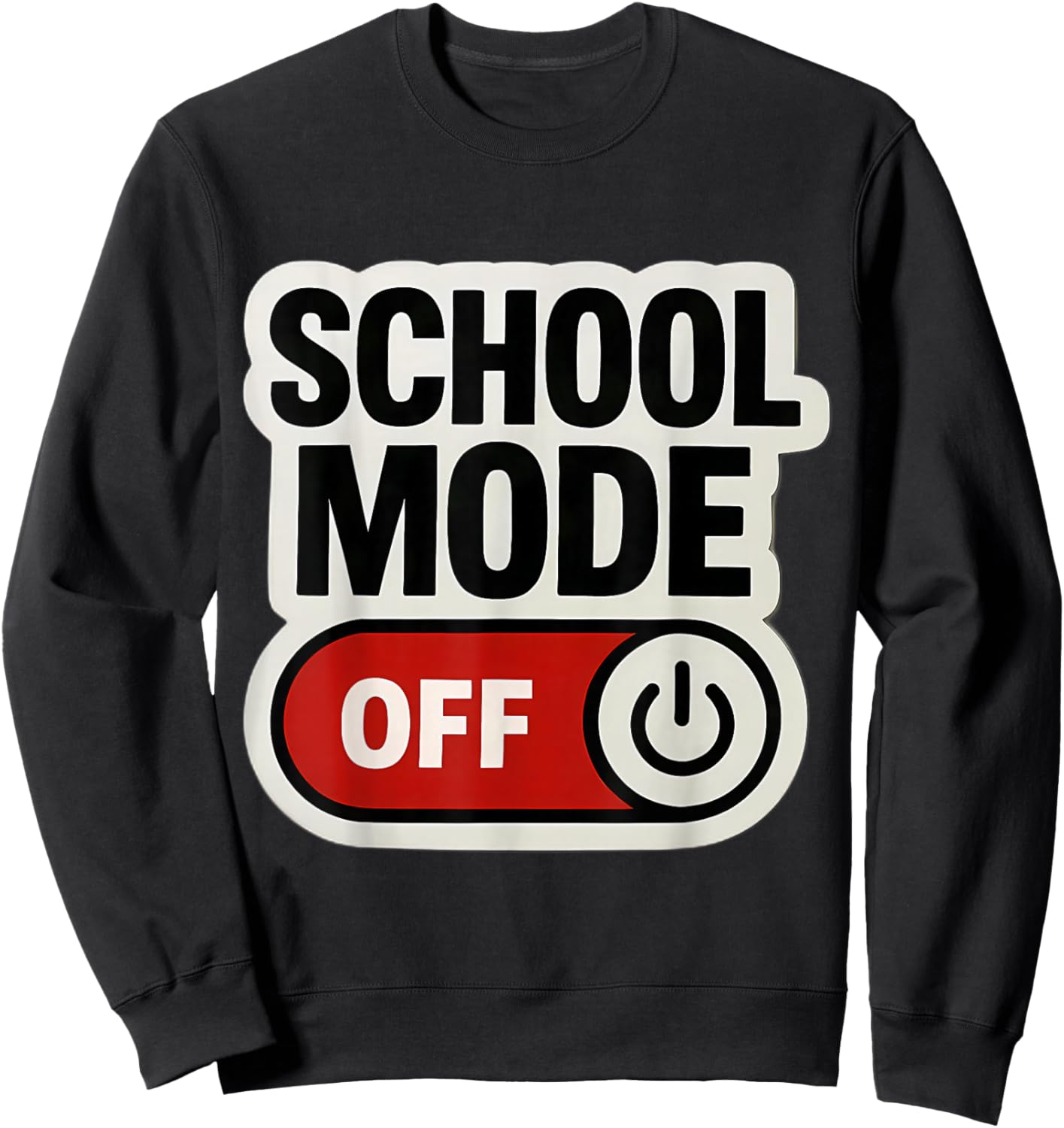 School Mode Off Summer Break Year End Spring Teacher Student Sweatshirt - Sweatshirt | Black