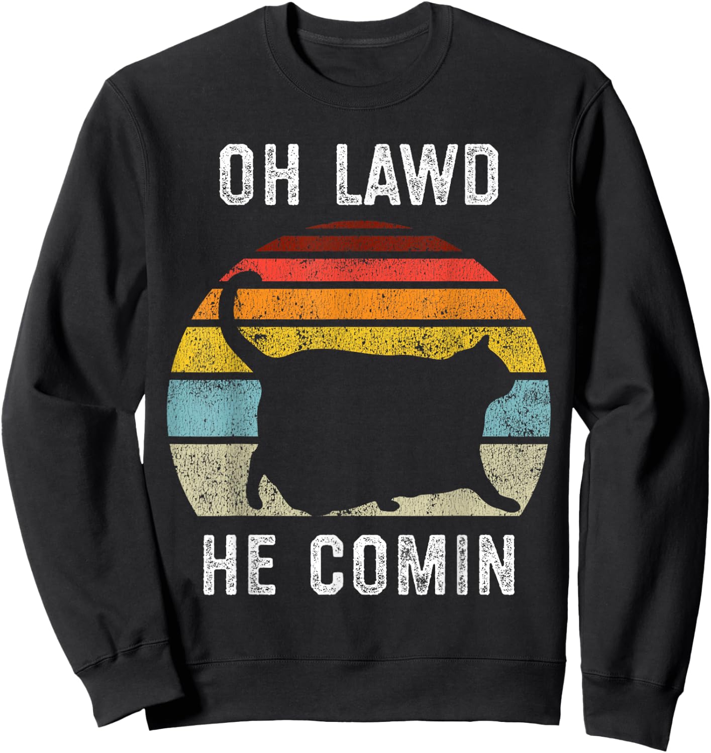 Chonk Cat, Retro Style Vintage Meme, Oh Lawd He Comin Sweatshirt - Sweatshirt | Black