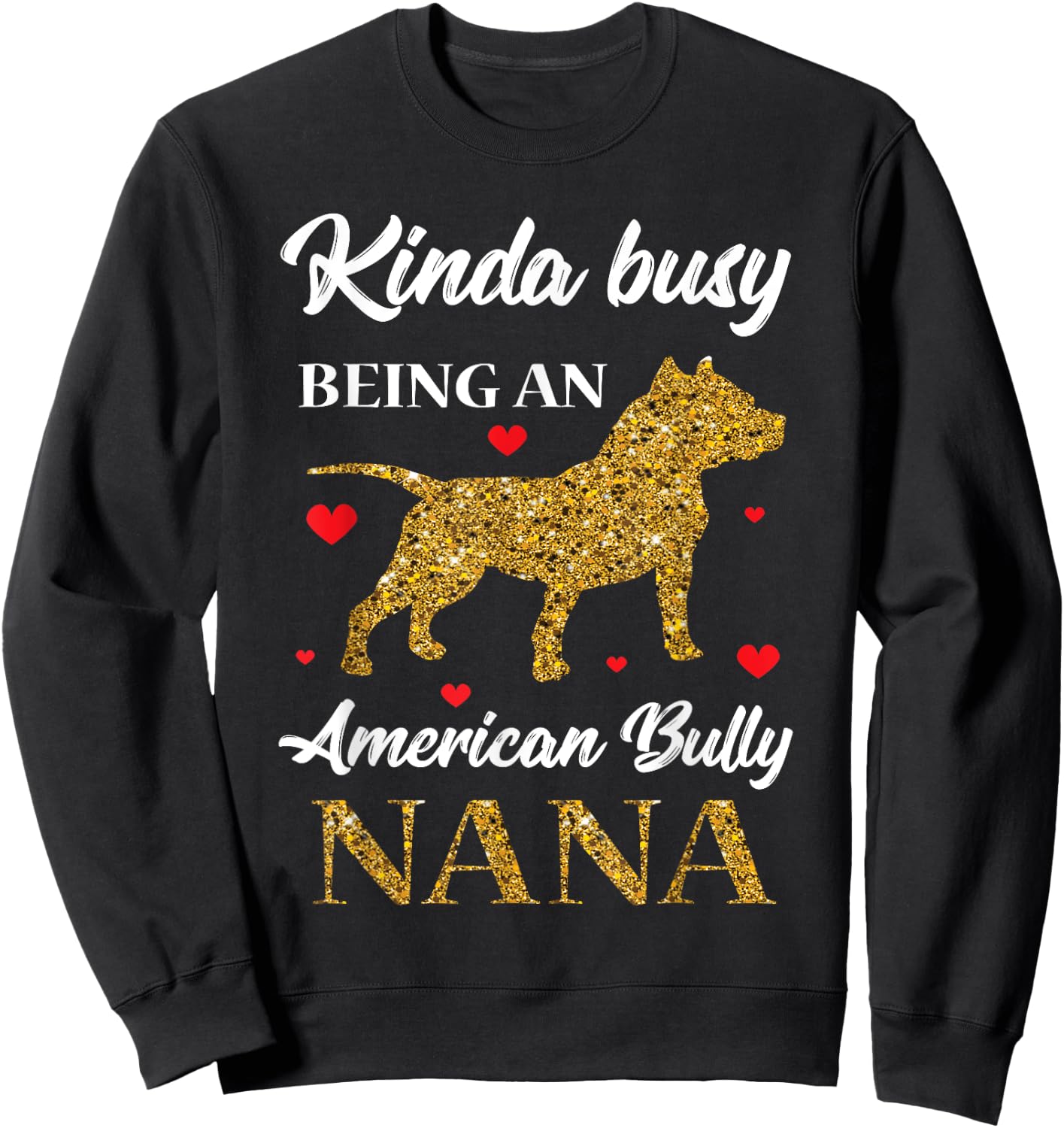Bulldog/ Bully Nana Pitty Pitties Bull Dog Grandma Mom Gift Sweatshirt - Sweatshirt | Black