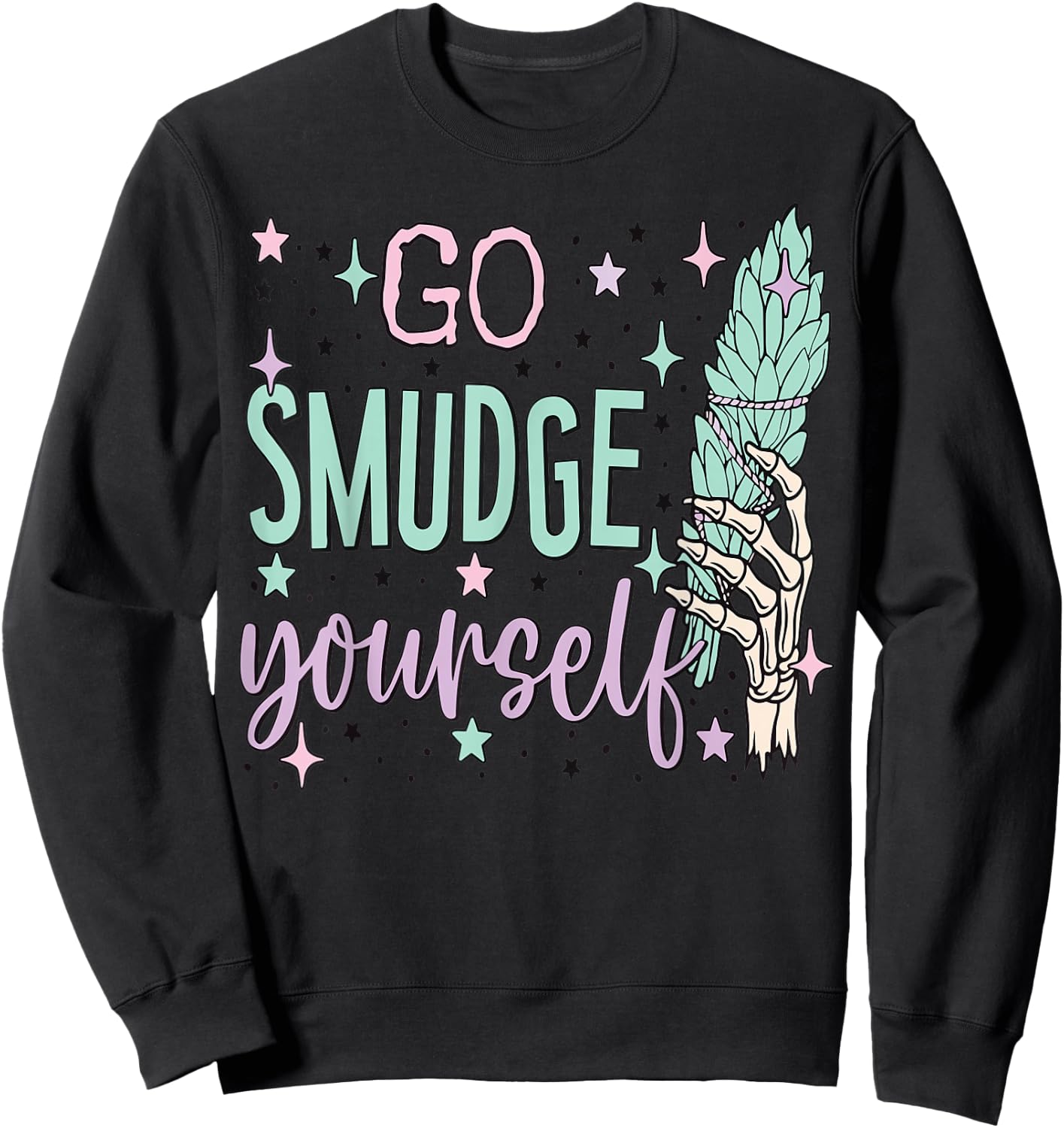 Go Smudge Yourself Cleansing Energy Healing Sweatshirt - Sweatshirt | Black