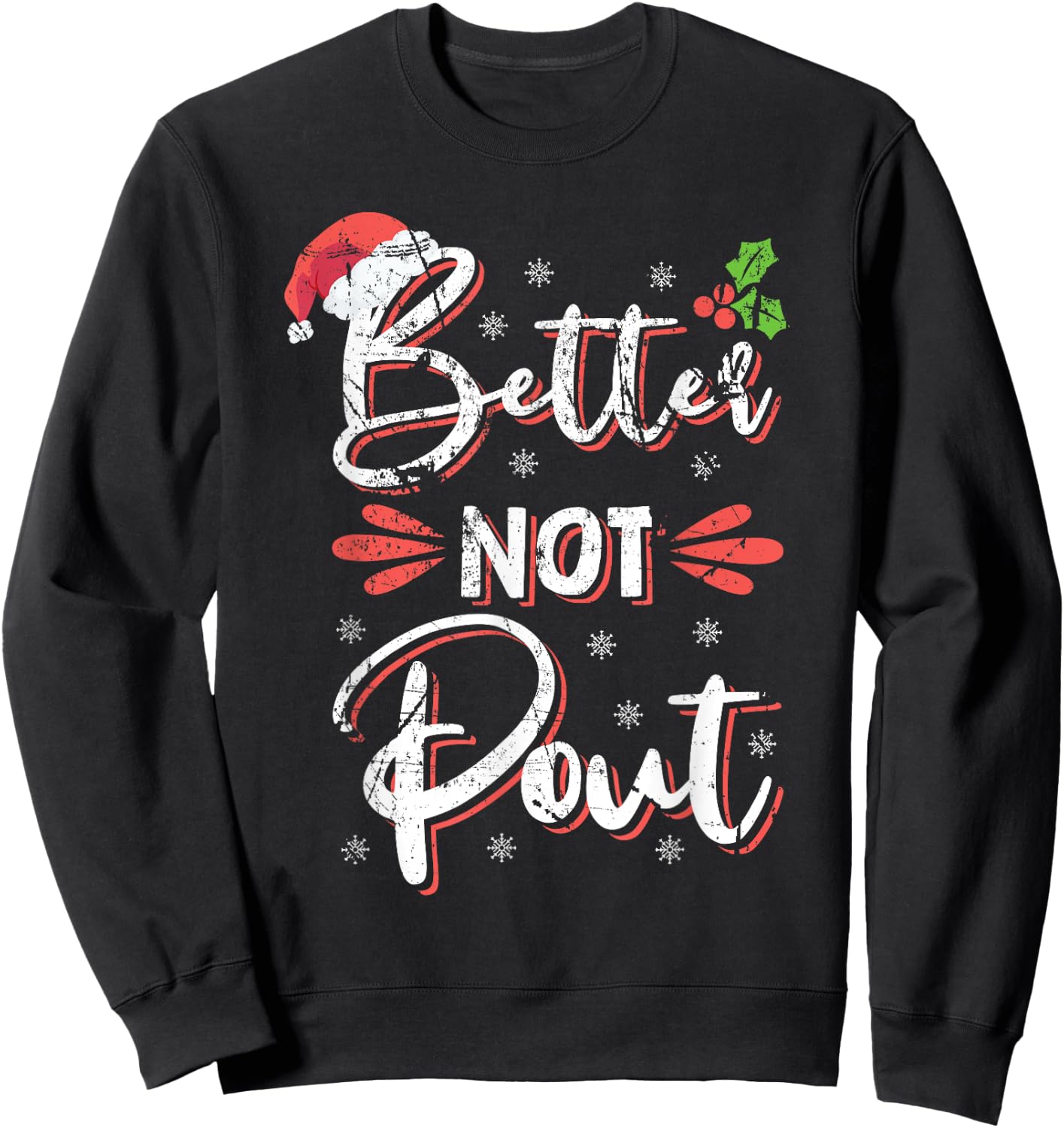 Funny Christmas Pun Better Not Pout Gift Distressed Sweatshirt - Sweatshirt | Black