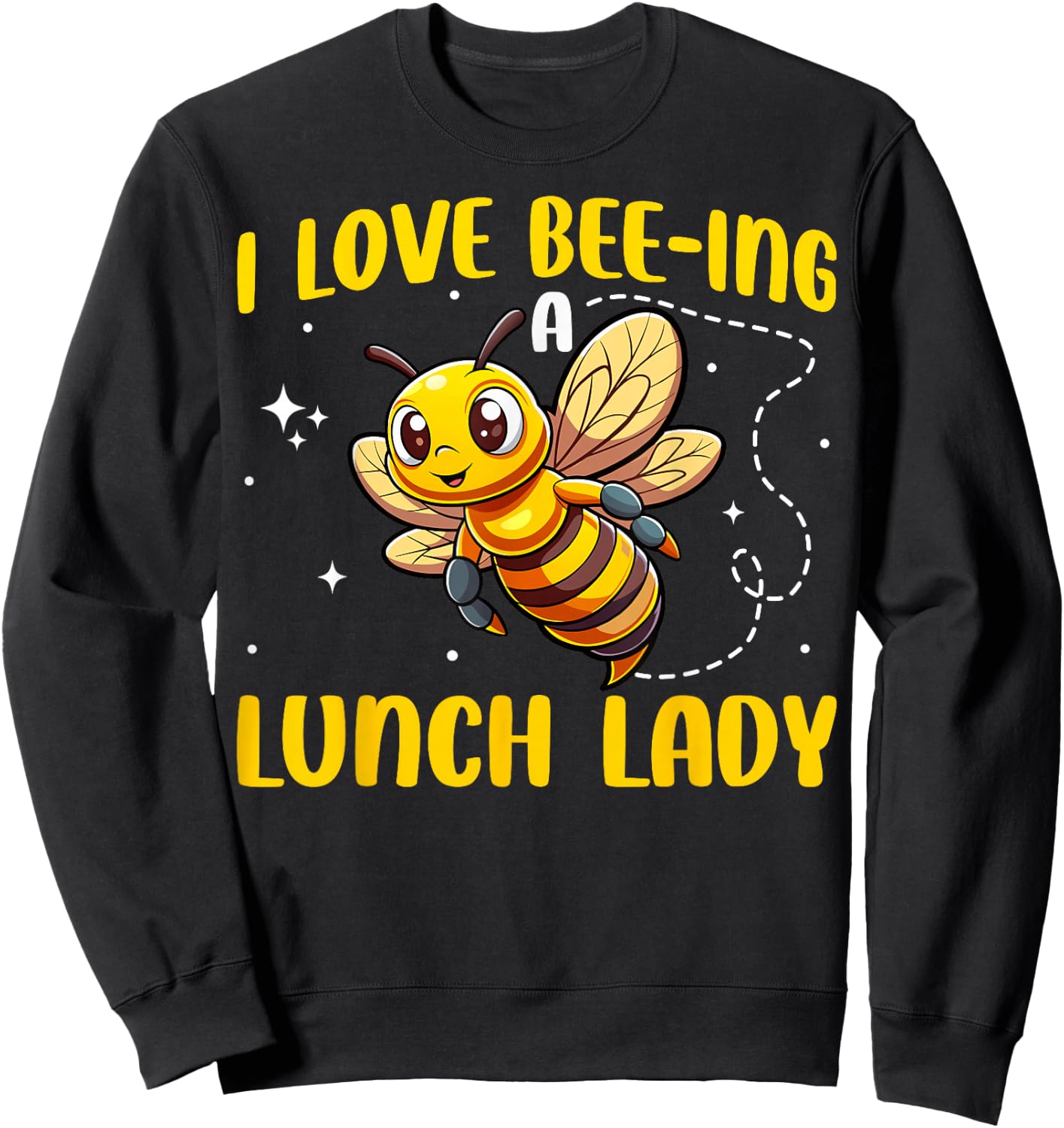 I Love Bee-ing A Lunch Lady Cute Bee School Cafeteria Worker Sweatshirt - Sweatshirt | Black