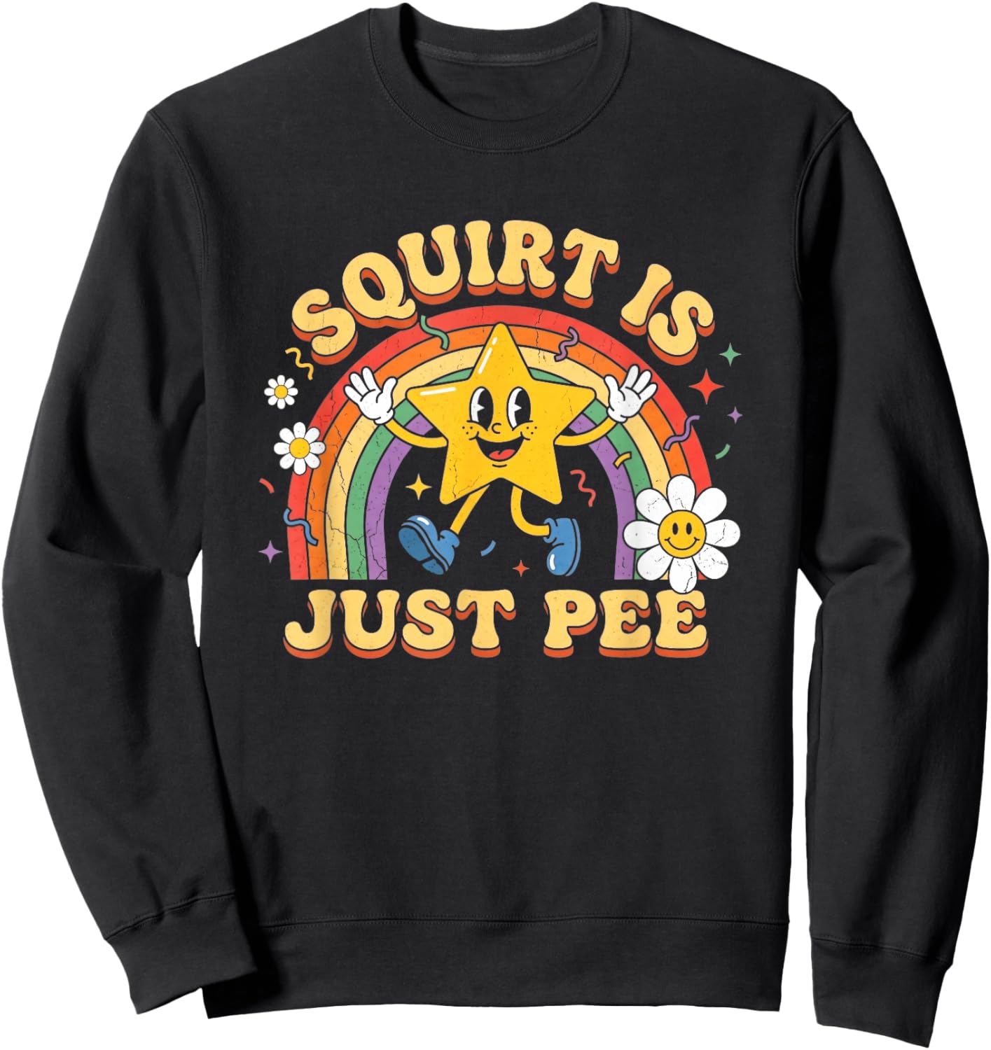 Squirt is Just Pee - Funny Saying Sarcastic Retro Novelty Sweatshirt - Sweatshirt | Black