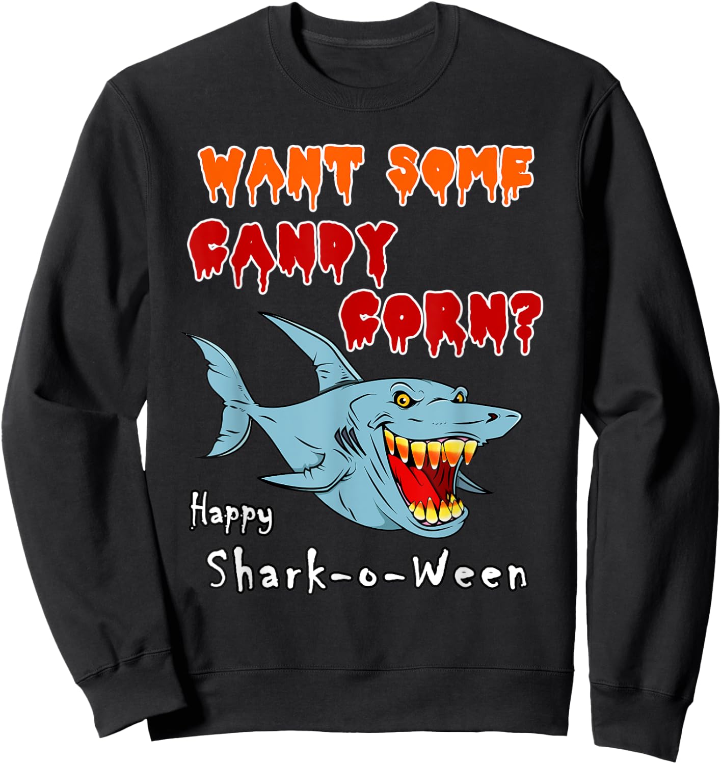 Want Some Candy Corn Teeth Funny Halloween Shark Sweatshirt - Sweatshirt | Black