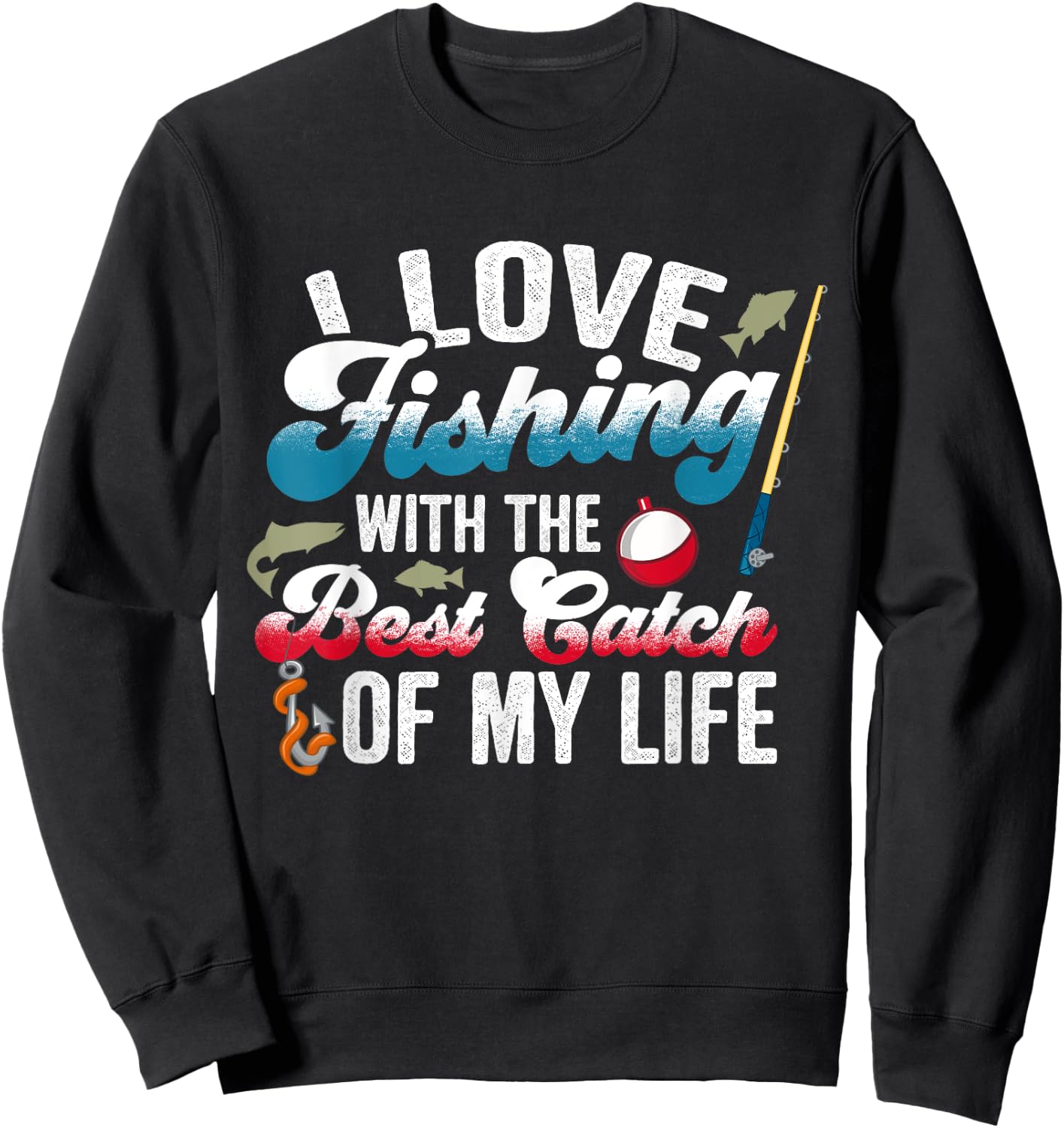 I Love Fishing With Best Catch Fishing Couples Sweatshirt - Sweatshirt | Black