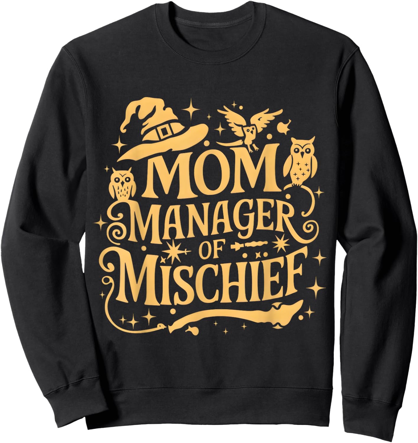 Funny Women Magical Mom Manager of Mischief Mother's day Sweatshirt - Sweatshirt | Black