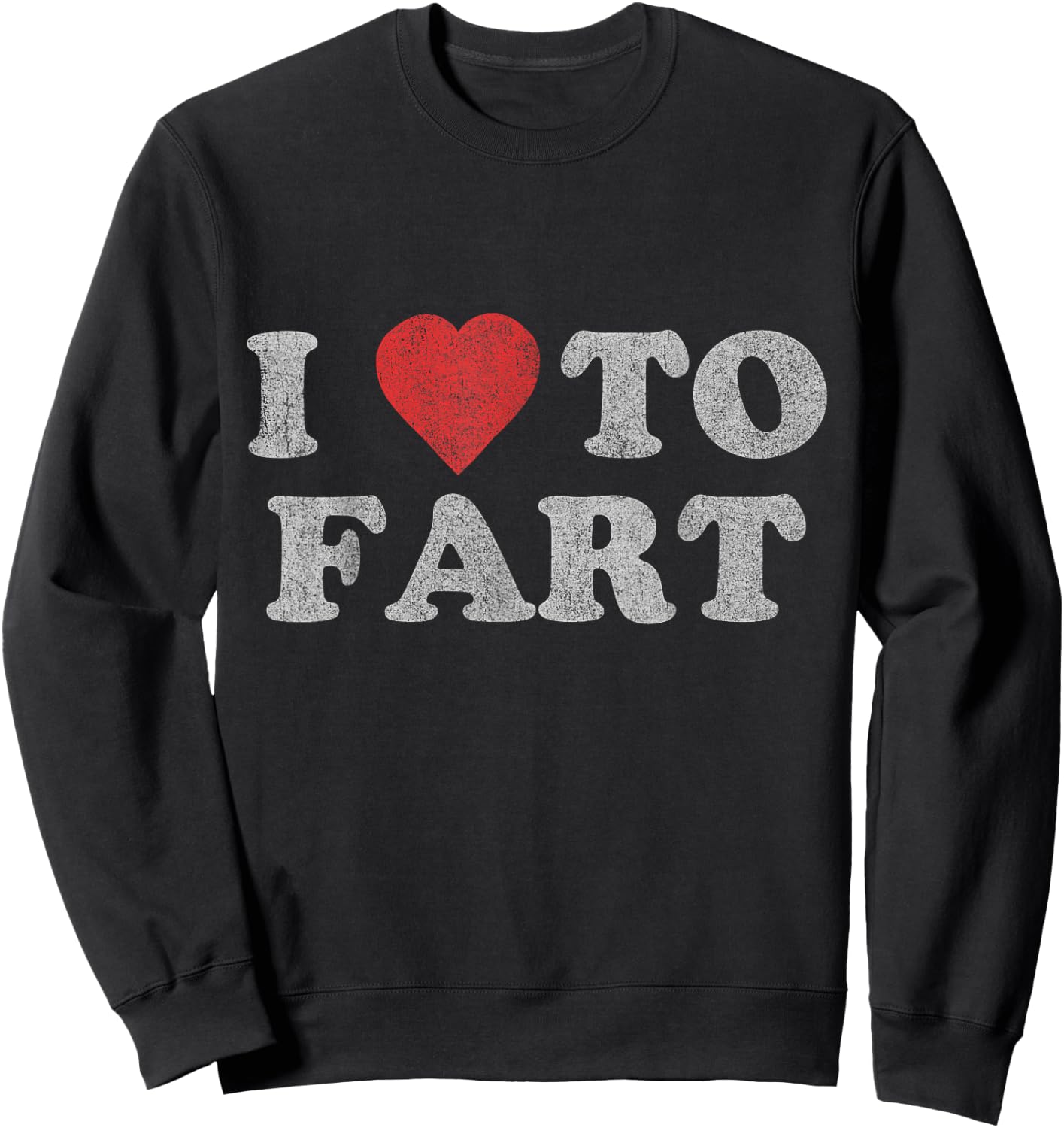 I Love to Fart Sweatshirt - Sweatshirt | Black