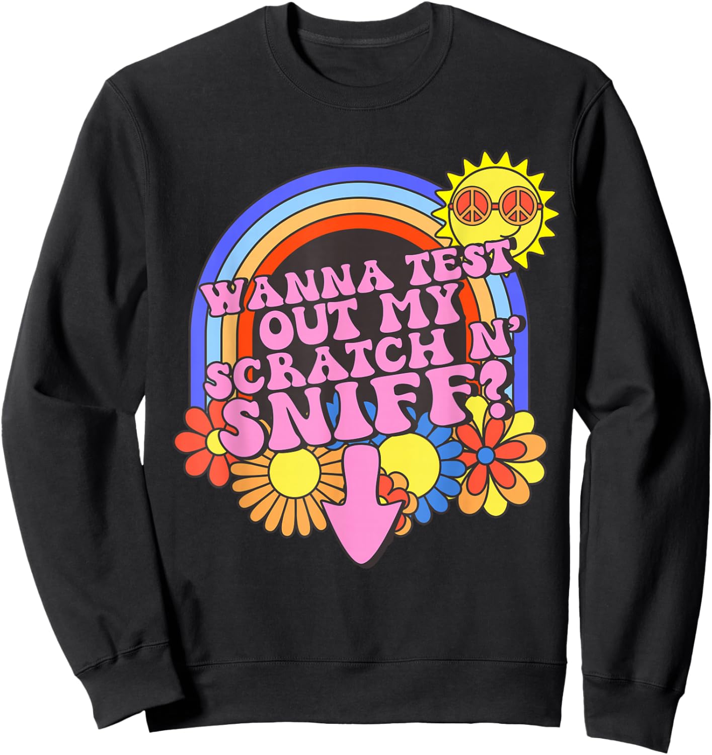 Inappropriate Adult Humor Wanna Test Out My Scratch N' Sniff Sweatshirt - Sweatshirt | Black