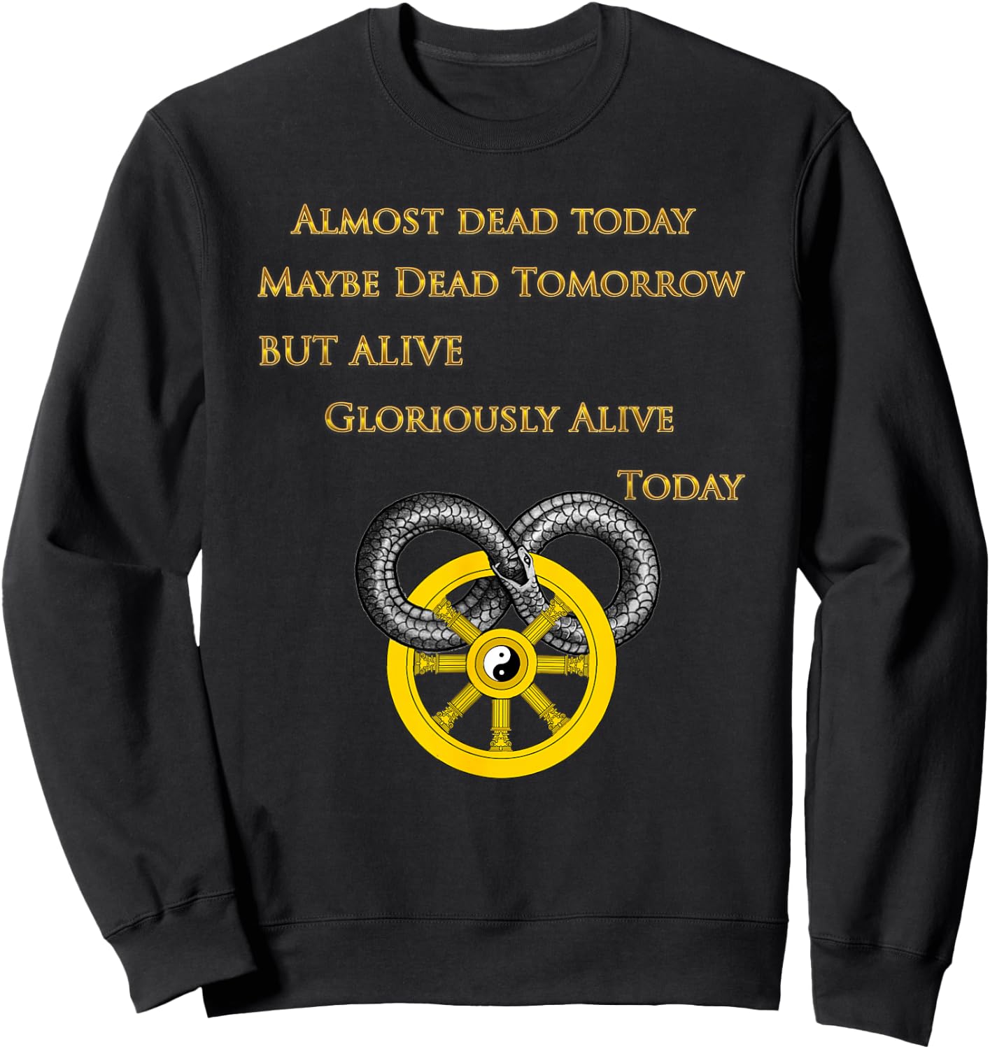 Gloriously Alive on Wheel Time shirt Sweatshirt - Sweatshirt | Black