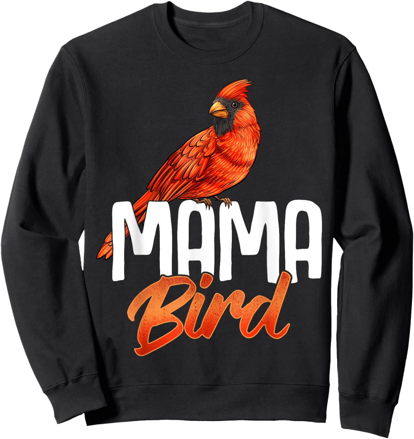Mama Bird Shirt Red Cardinal Birds Mother Mom Birding Sweatshirt - Sweatshirt | Black
