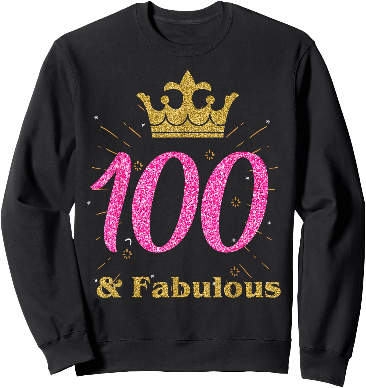 100th & Fabulous Shirt | Queen Ladies' B-day Women Gift Sweatshirt - Sweatshirt | Black