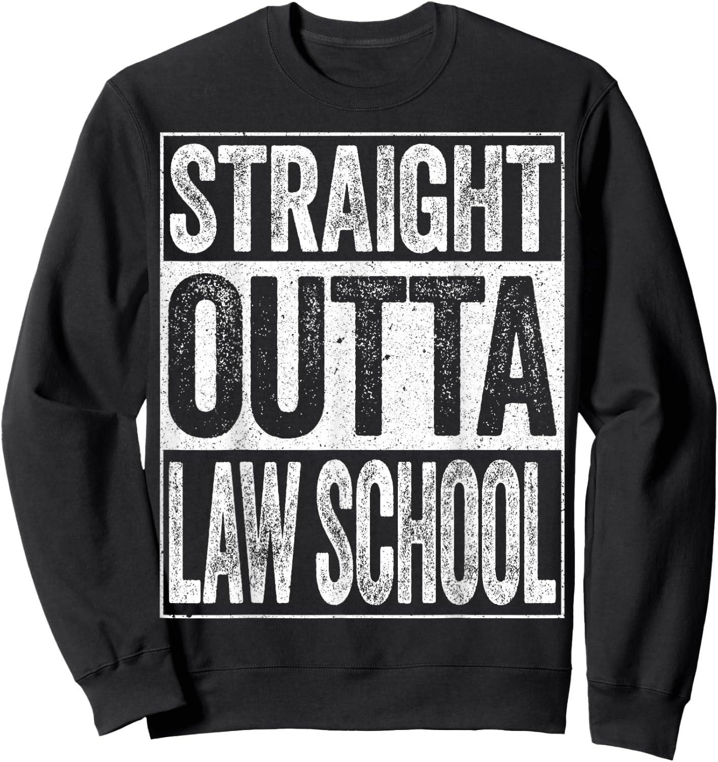 Straight Outta Law School Shirt Lawyer Graduation Sweatshirt - Sweatshirt | Black