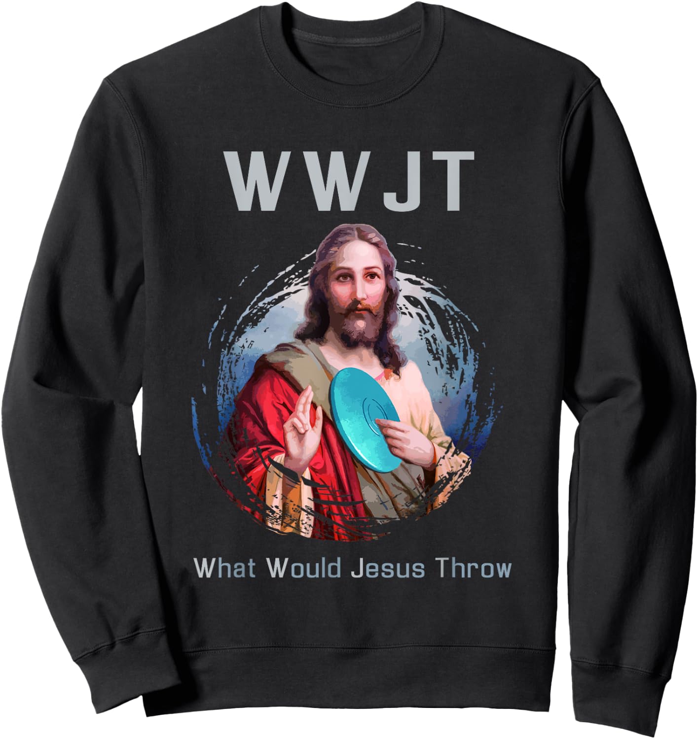 "What Would Jesus Throw" Funny Disc Golf T Shirt Men & Women Sweatshirt - Sweatshirt | Black