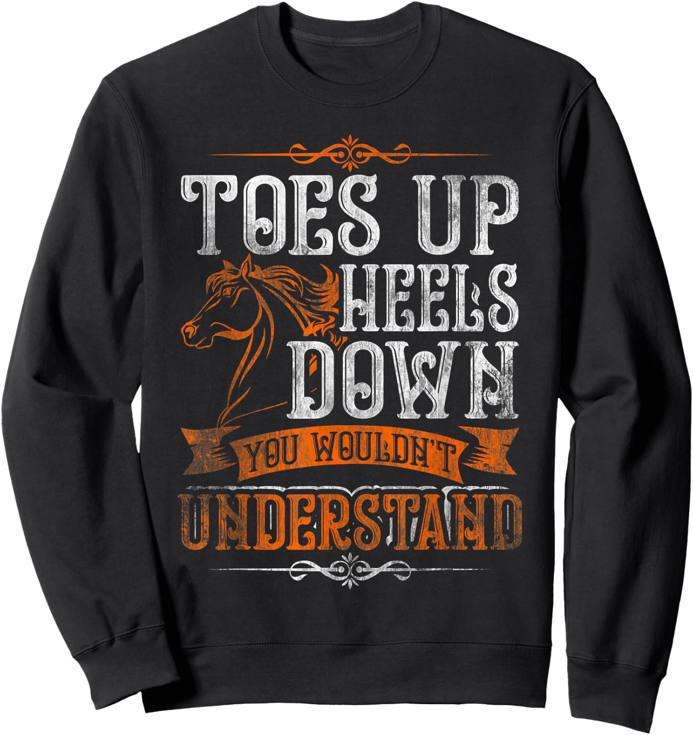 Cute Horse Riders Gifts Horseback Riding, Toes Up Heels Down Sweatshirt - Sweatshirt | Black