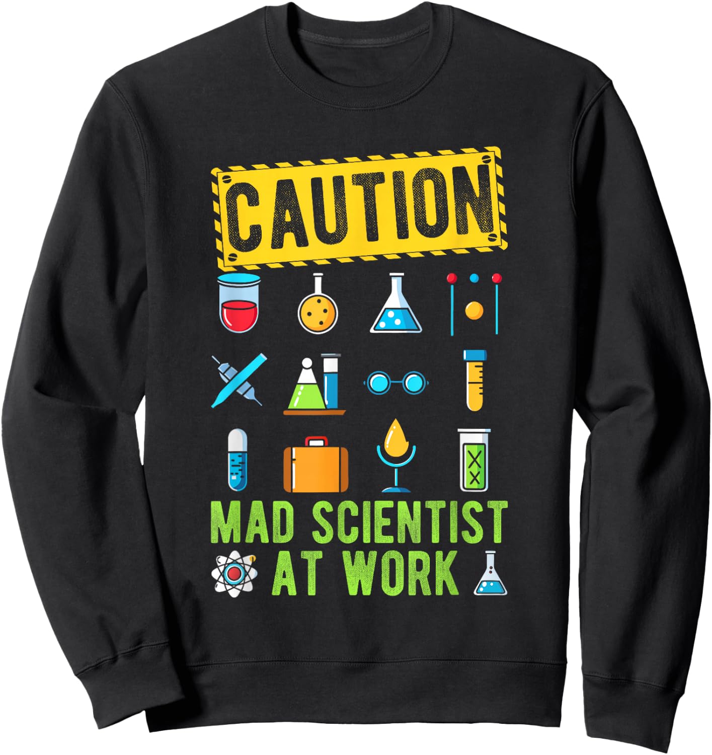 CAUTION Mad Scientist AT WORK Mad Scientist Costume Sweatshirt - Sweatshirt | Black
