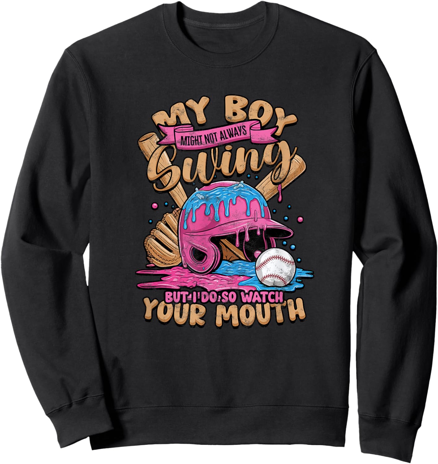 My Boy Might Not Always Swing Watch Mouth Sweatshirt - Sweatshirt | Black