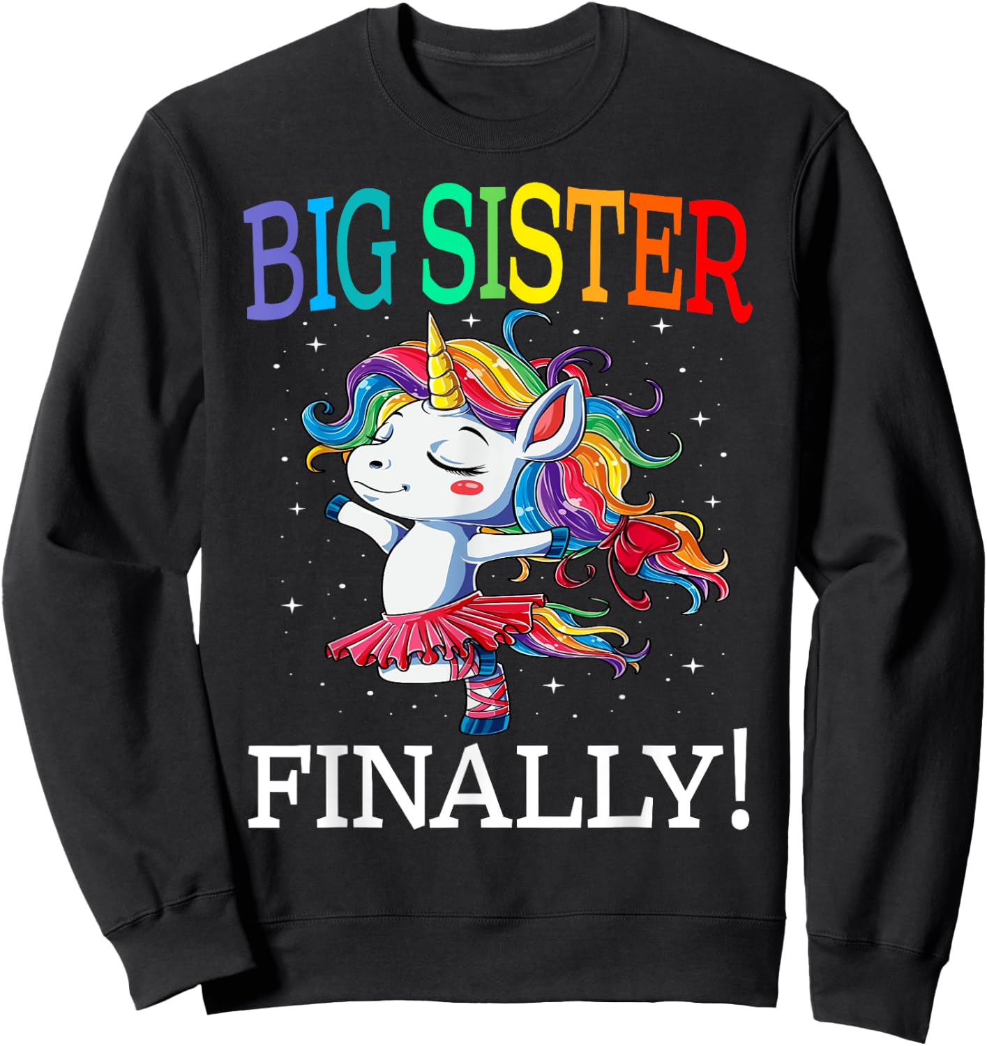 Big Sister Finally Unicorn Shirt - Unicorn Girl , Black, Small Sweatshirt - Sweatshirt | Black