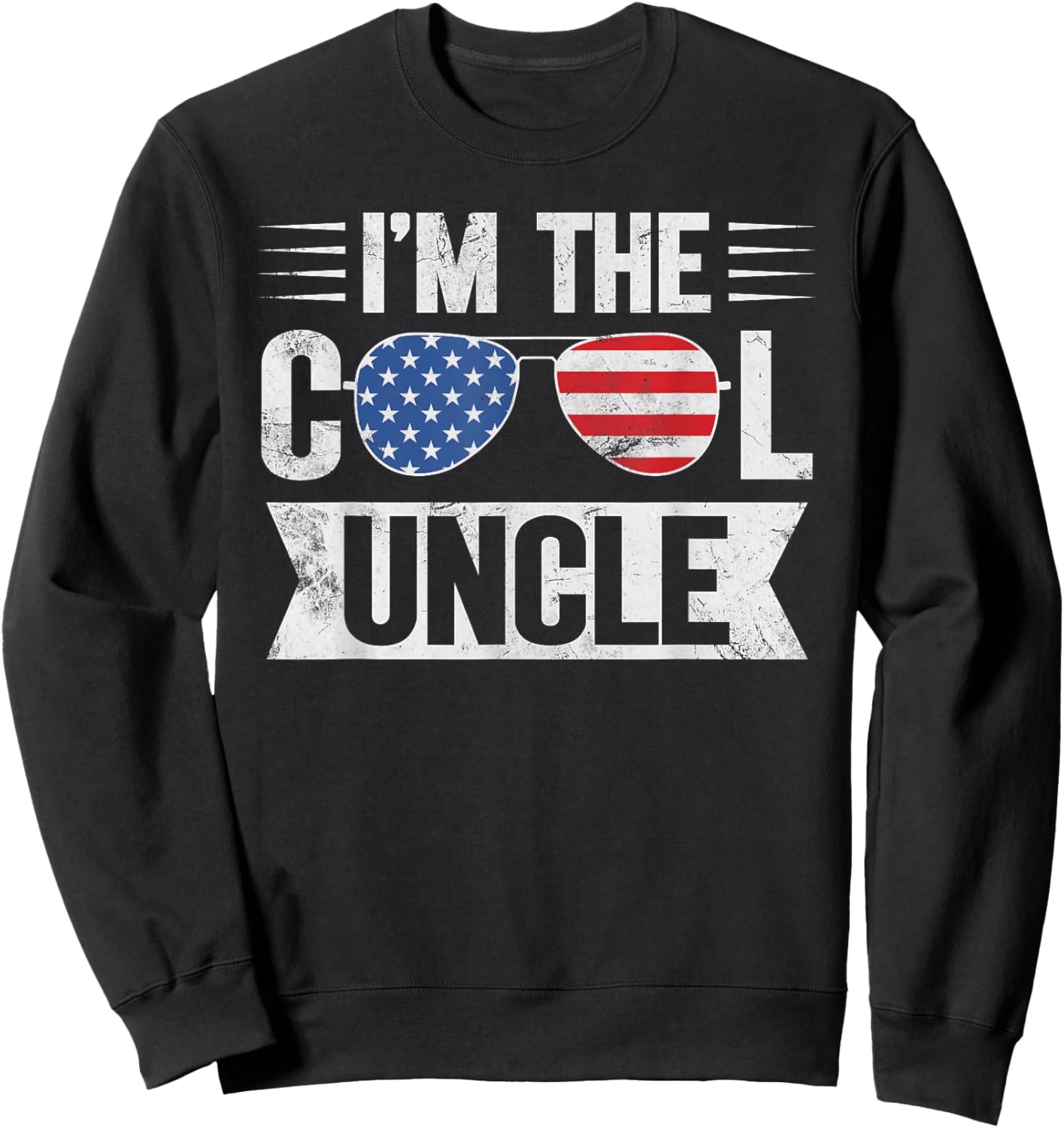 Cool Uncle American Flag Sunglasses Funny Uncle 4th of July Sweatshirt - Sweatshirt | Black
