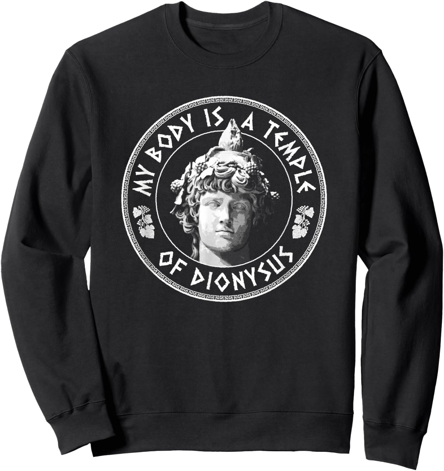 My Body Is A Temple Of Dionysus - Greek God Sweatshirt - Sweatshirt | Black