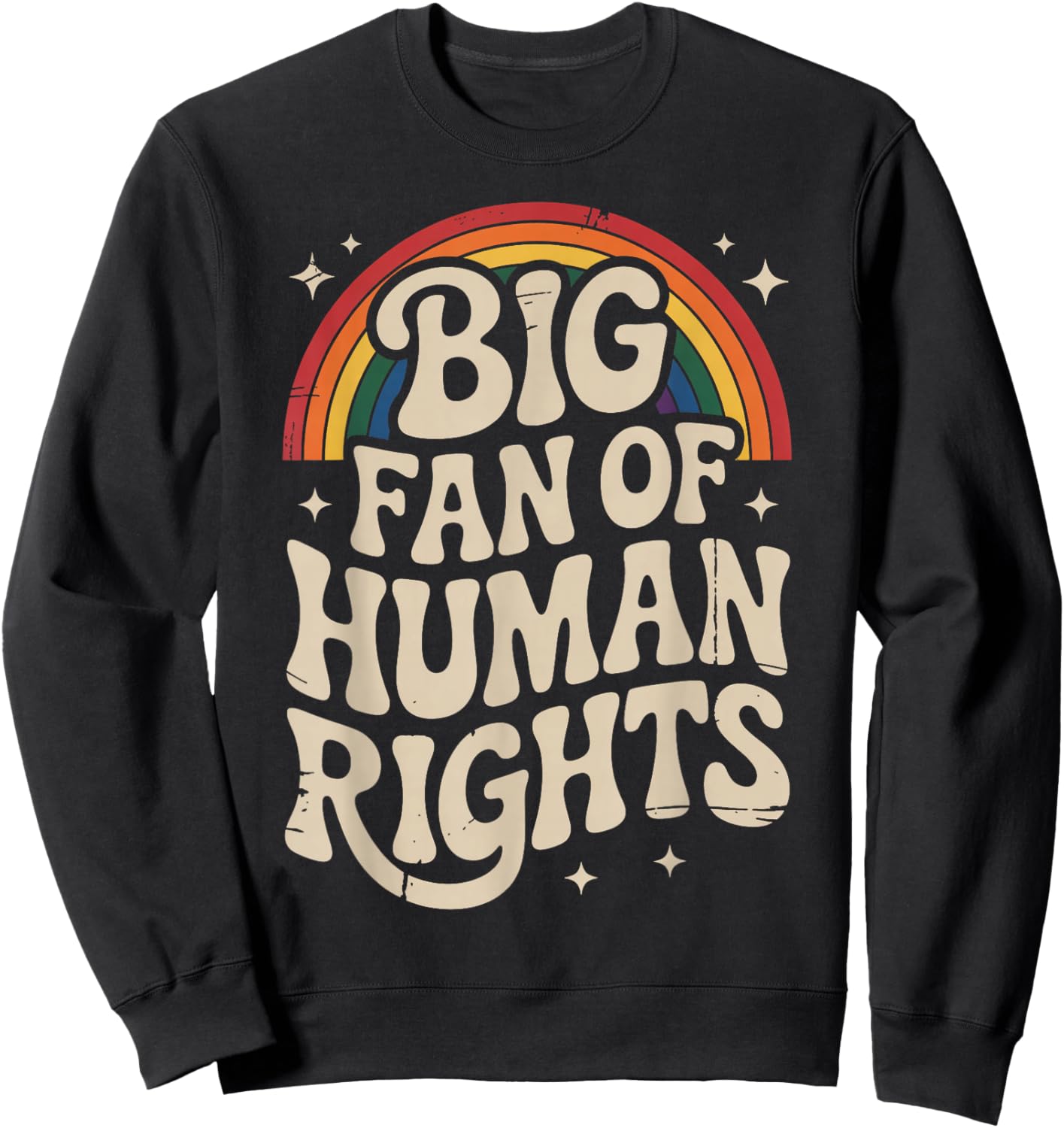 Big Fan of Human Rights Retro Rainbow Vintage Sweatshirt - Sweatshirt | Black