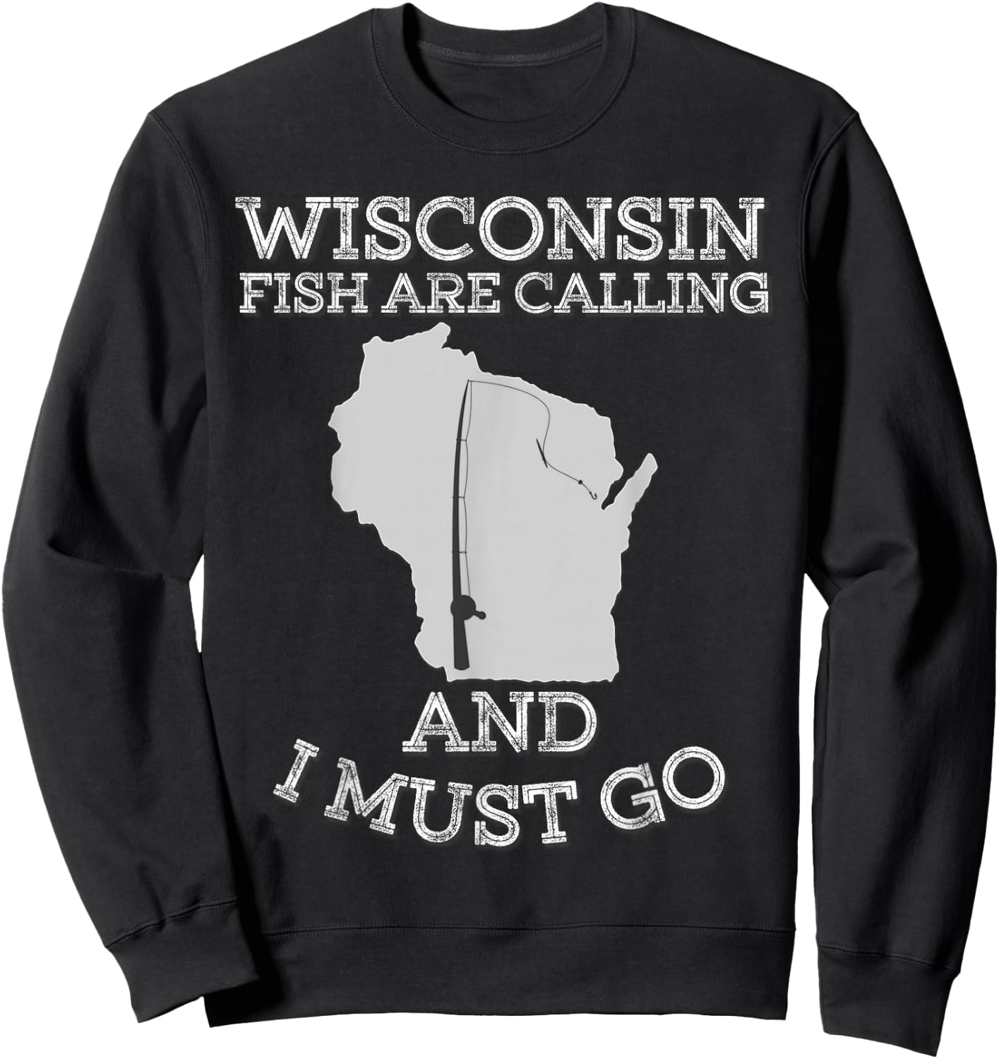 Wisconsin Fish Are Calling And I Must Go Fishing Sweatshirt - Sweatshirt | Black