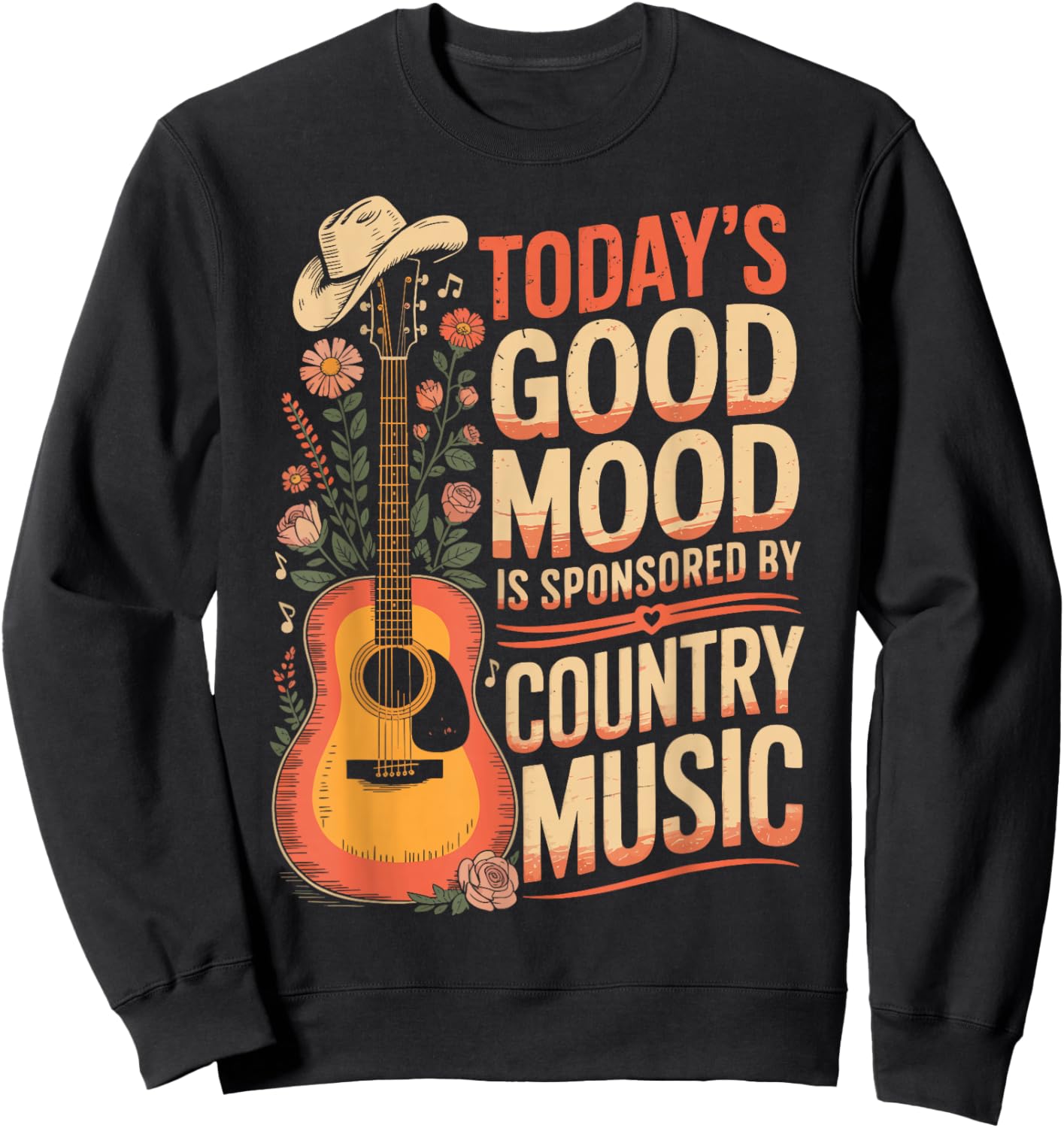 Today's Good Mood is Sponsored By Country Music Sweatshirt - Sweatshirt | Black