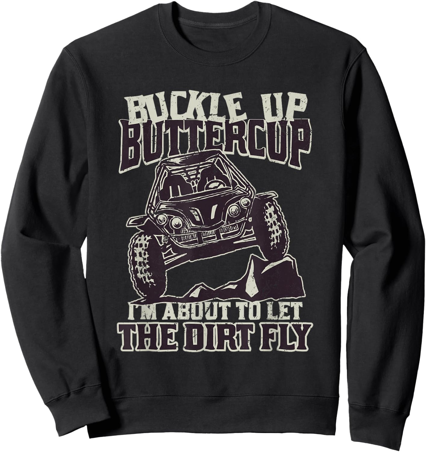 Funny Mudding T Shirts - Buckle Up Buttercup Sweatshirt - Sweatshirt | Black