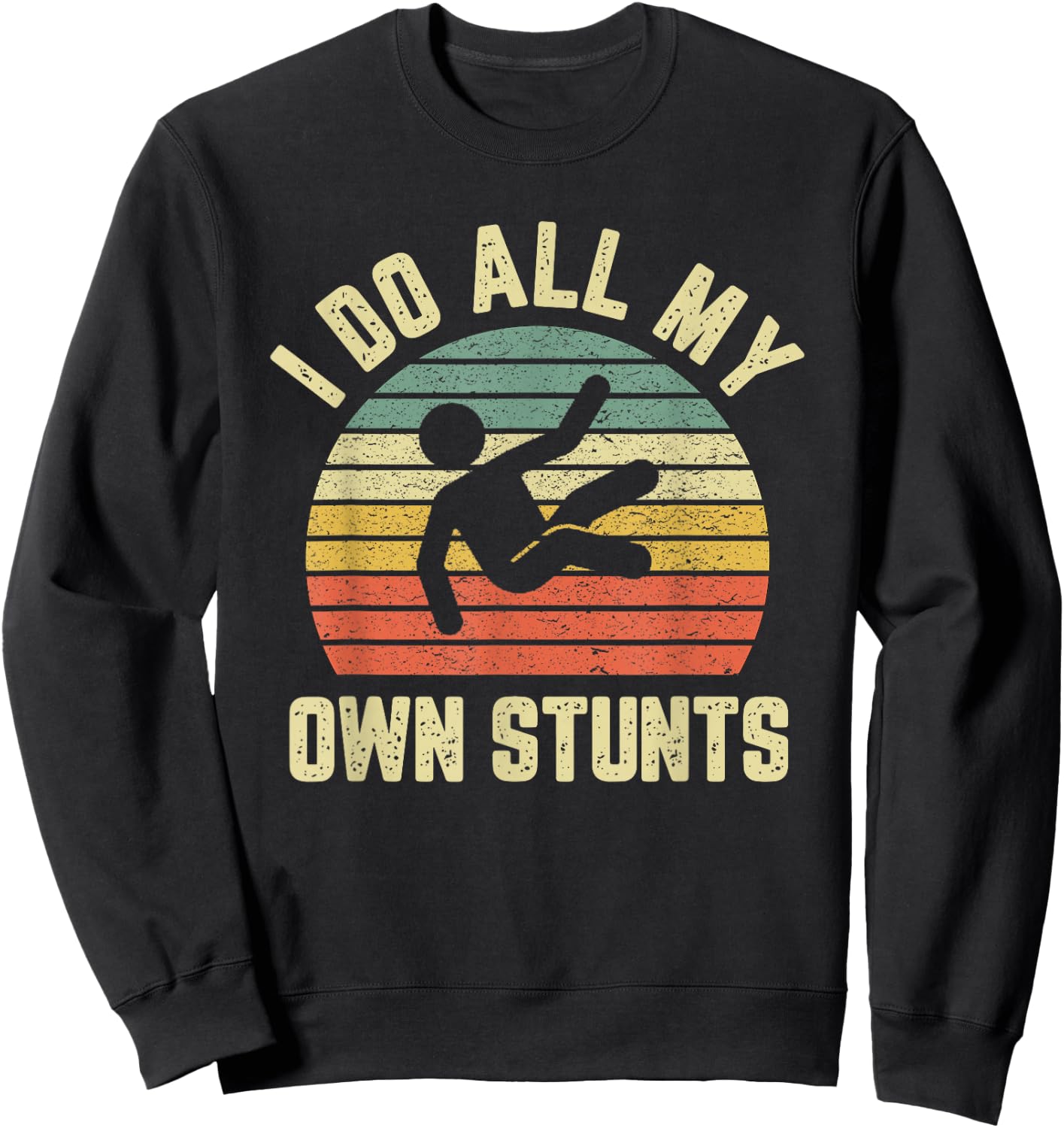 Retro I Do All My Own Stunts Funny Injury Sweatshirt - Sweatshirt | Black