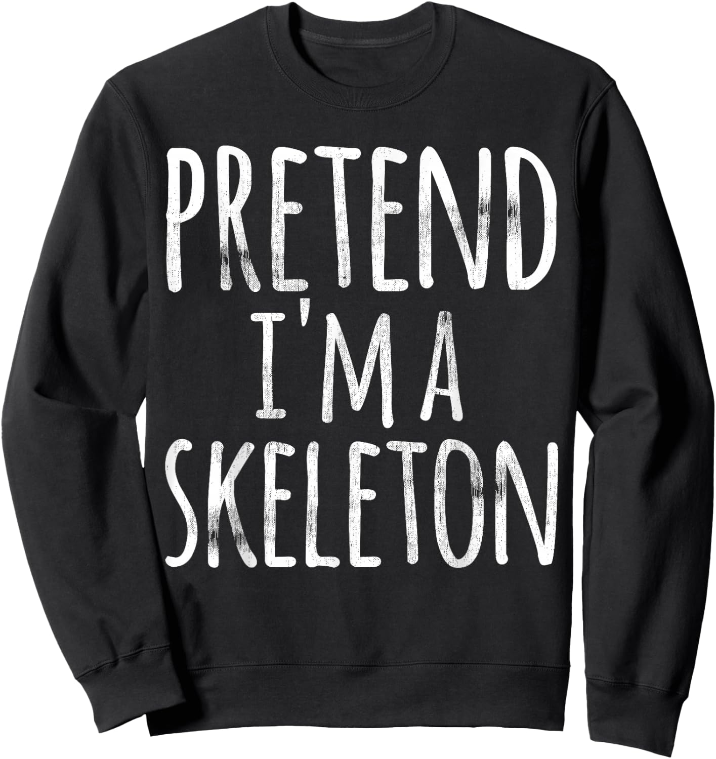 Funny Lazy Halloween PRETEND I'M A SKELETON Gift Men Sweatshirt - Sweatshirt | Black