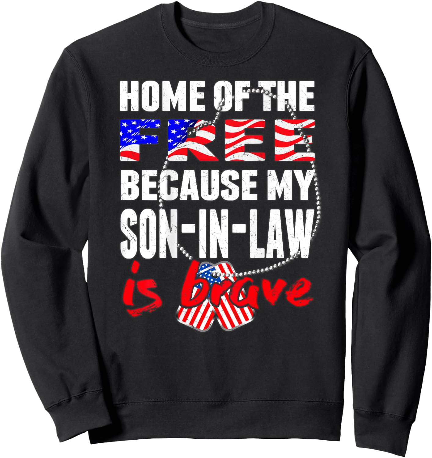My Son-In-Law Is Brave Home Of The Free - Army Parent-In-Law Sweatshirt - Sweatshirt | Black