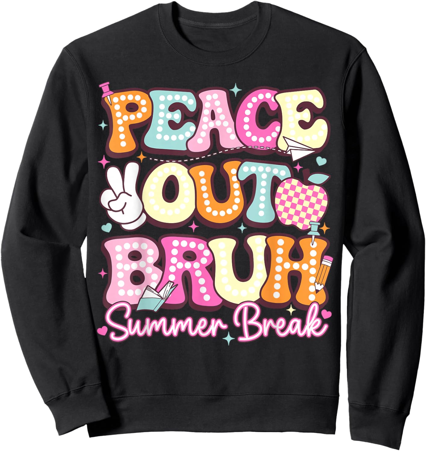 Peace Out Bruh Summer Break Last Day of School Goodbye Sweatshirt - Sweatshirt | Black