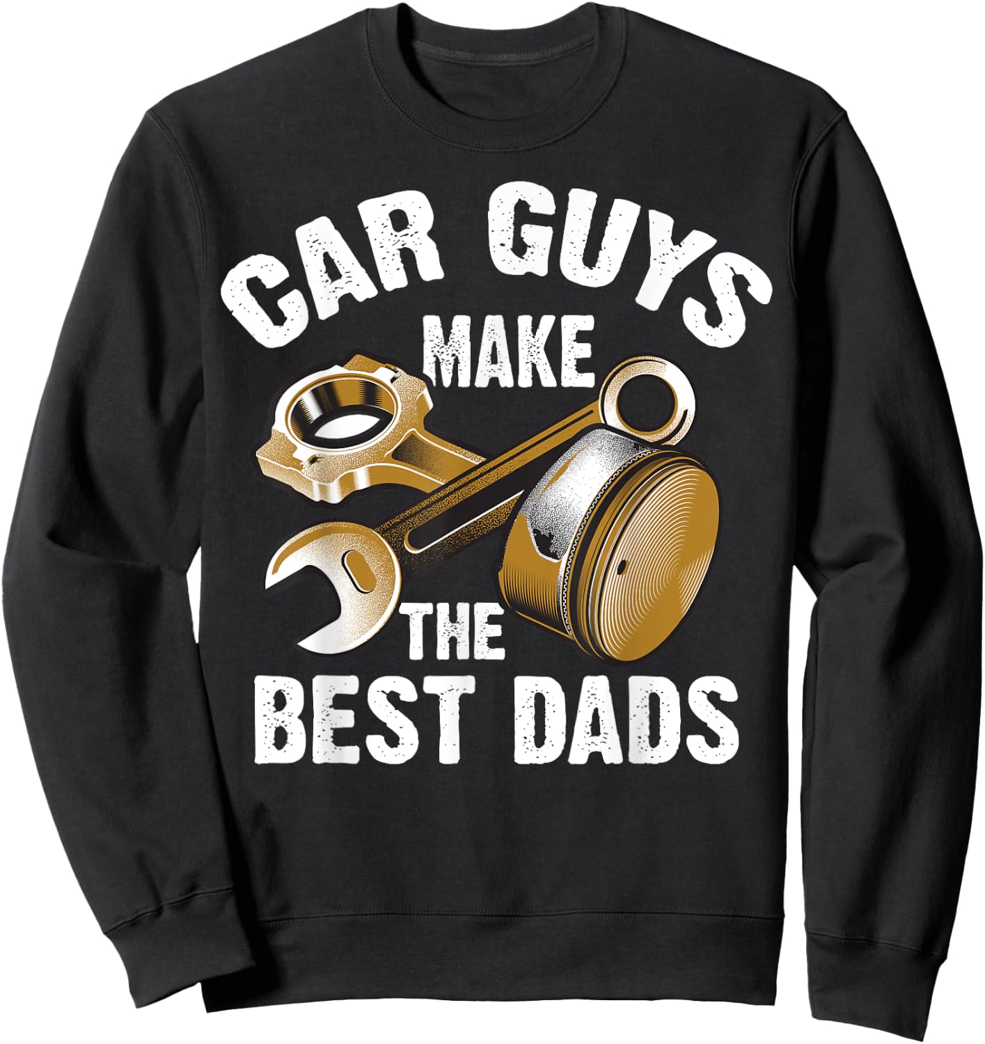 Cute Funny Car Guys Make The Best Dads Shirt Garage Gift Sweatshirt - Sweatshirt | Black