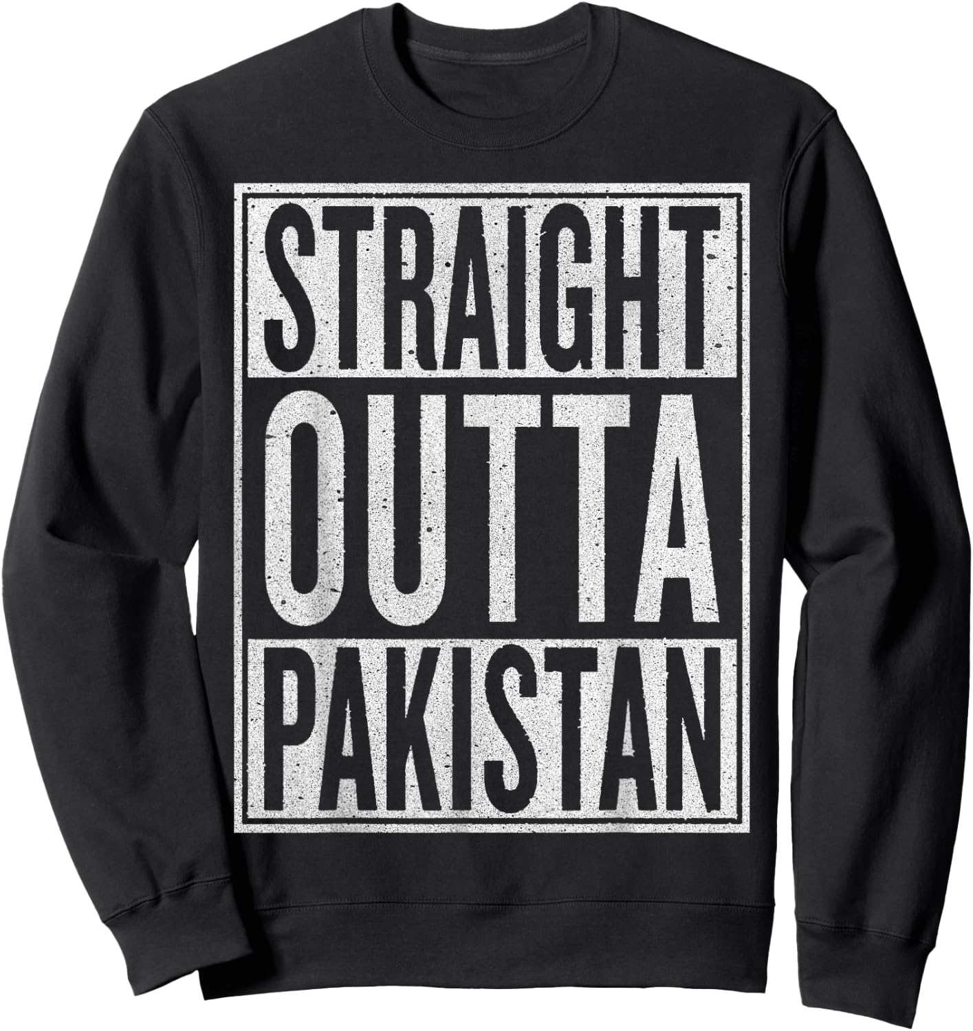 Straight Outta Pakistan Funny Travler Gift Sweatshirt - Sweatshirt | Black