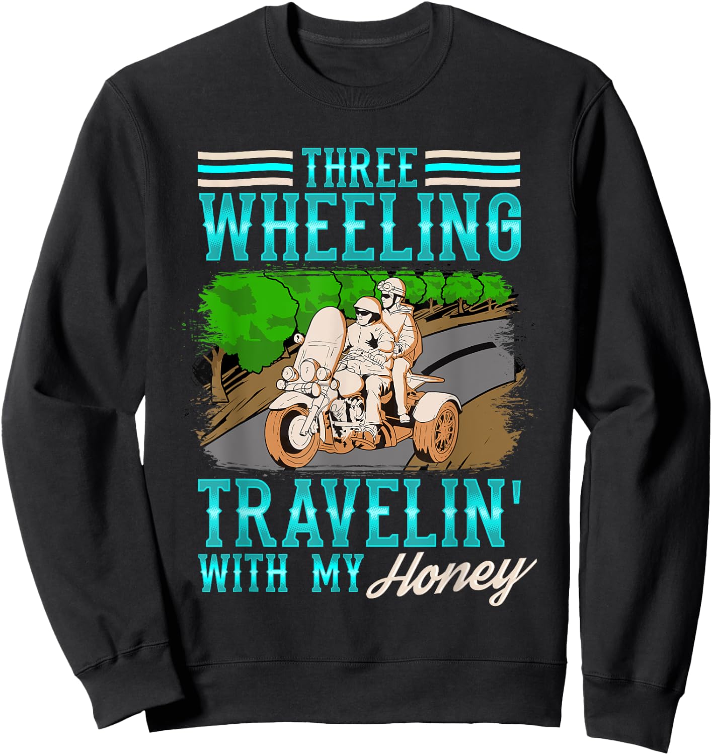 Trike Motorcycle Travelin' With My Honey Vacation Sweatshirt - Sweatshirt | Black