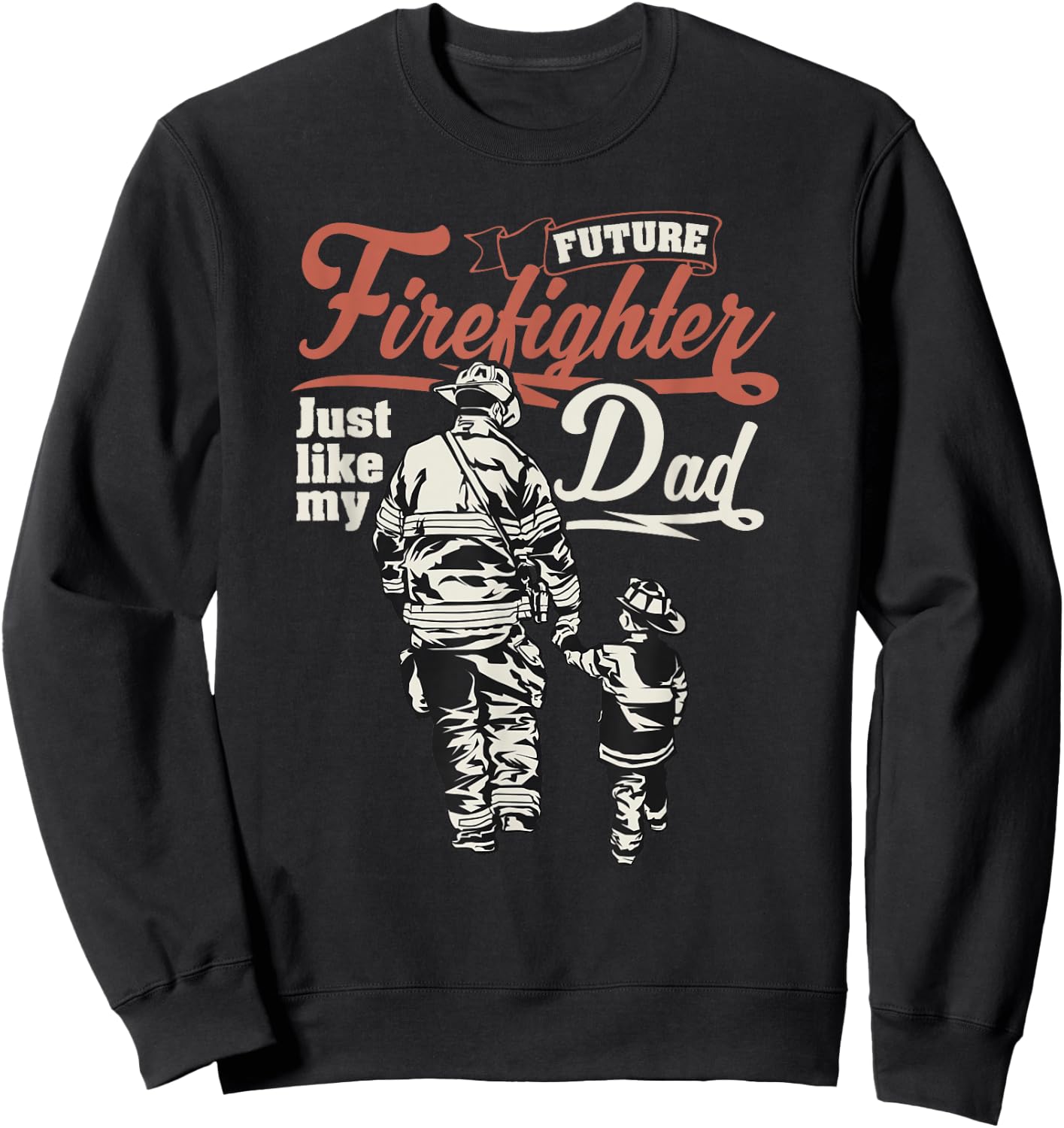 Future Firefighter Like My Dad Kids Gift Sweatshirt - Sweatshirt | Black