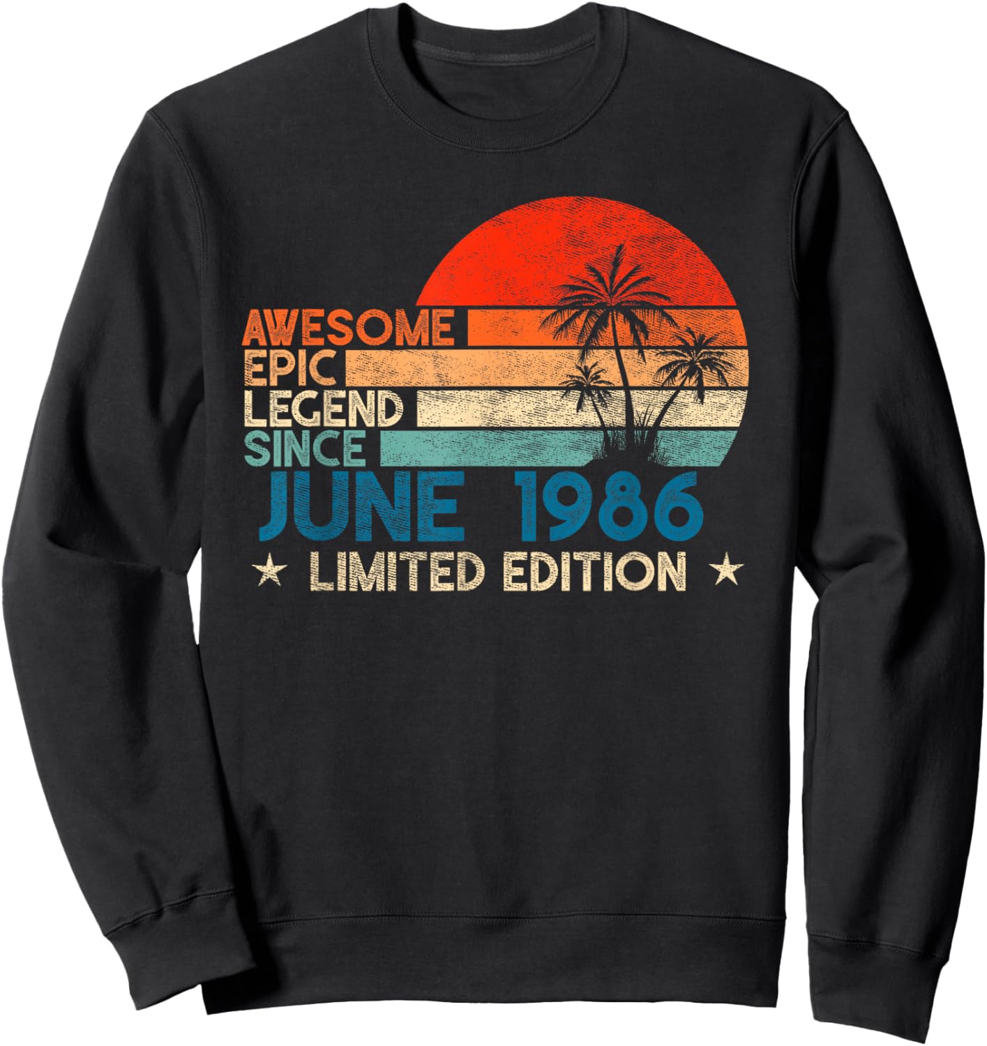 Awesome Epic Legend Since June 1986 Limited Edition Sweatshirt - Sweatshirt | Black