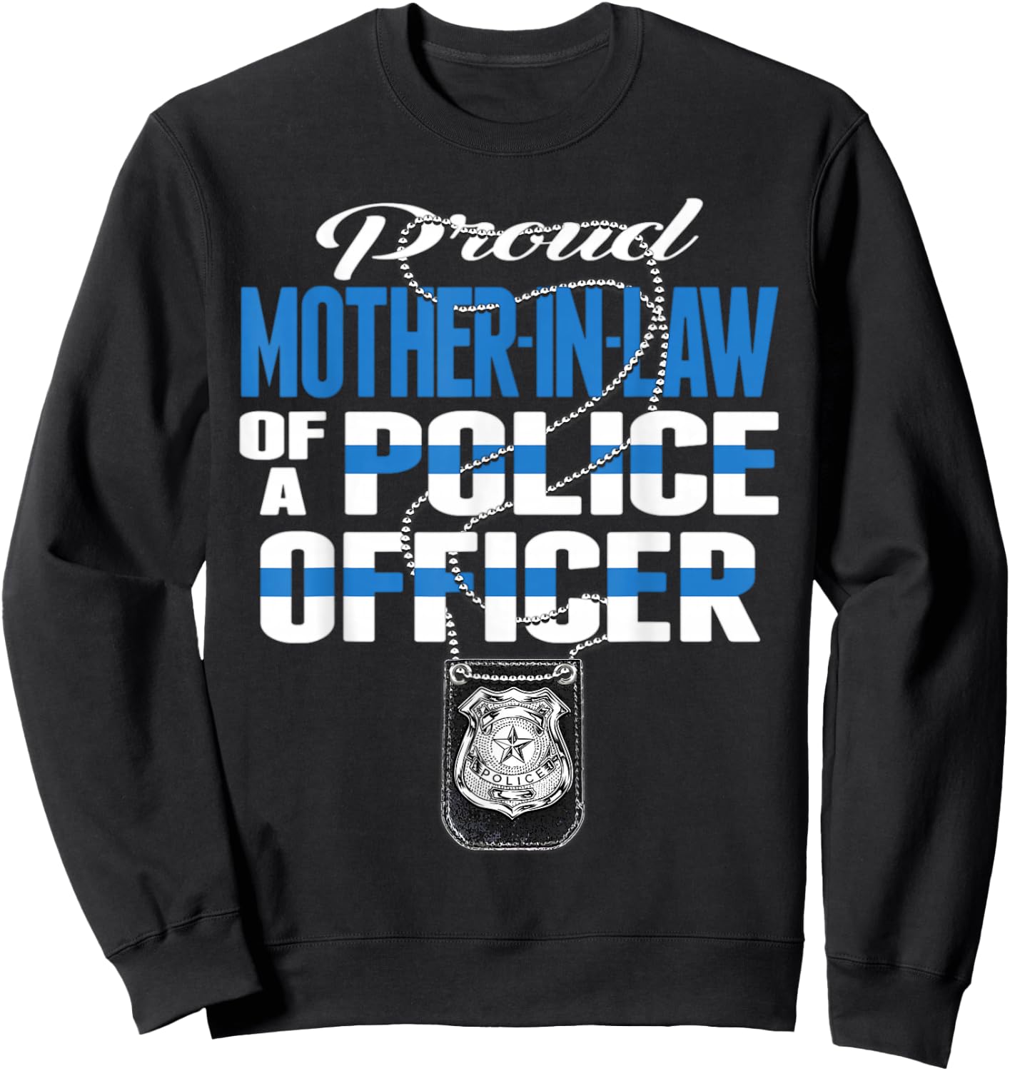 Proud Mother-In-Law Of Police Officer - Cop Thin Blue Line Sweatshirt - Sweatshirt | Black