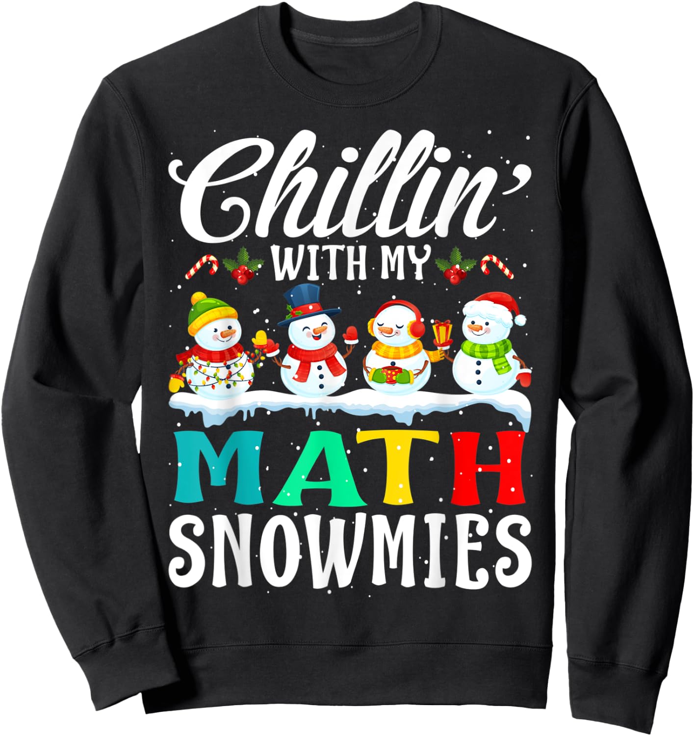 Chillin' With My Math Snowmies Teacher Xmas Gifts Sweatshirt - Sweatshirt | Black