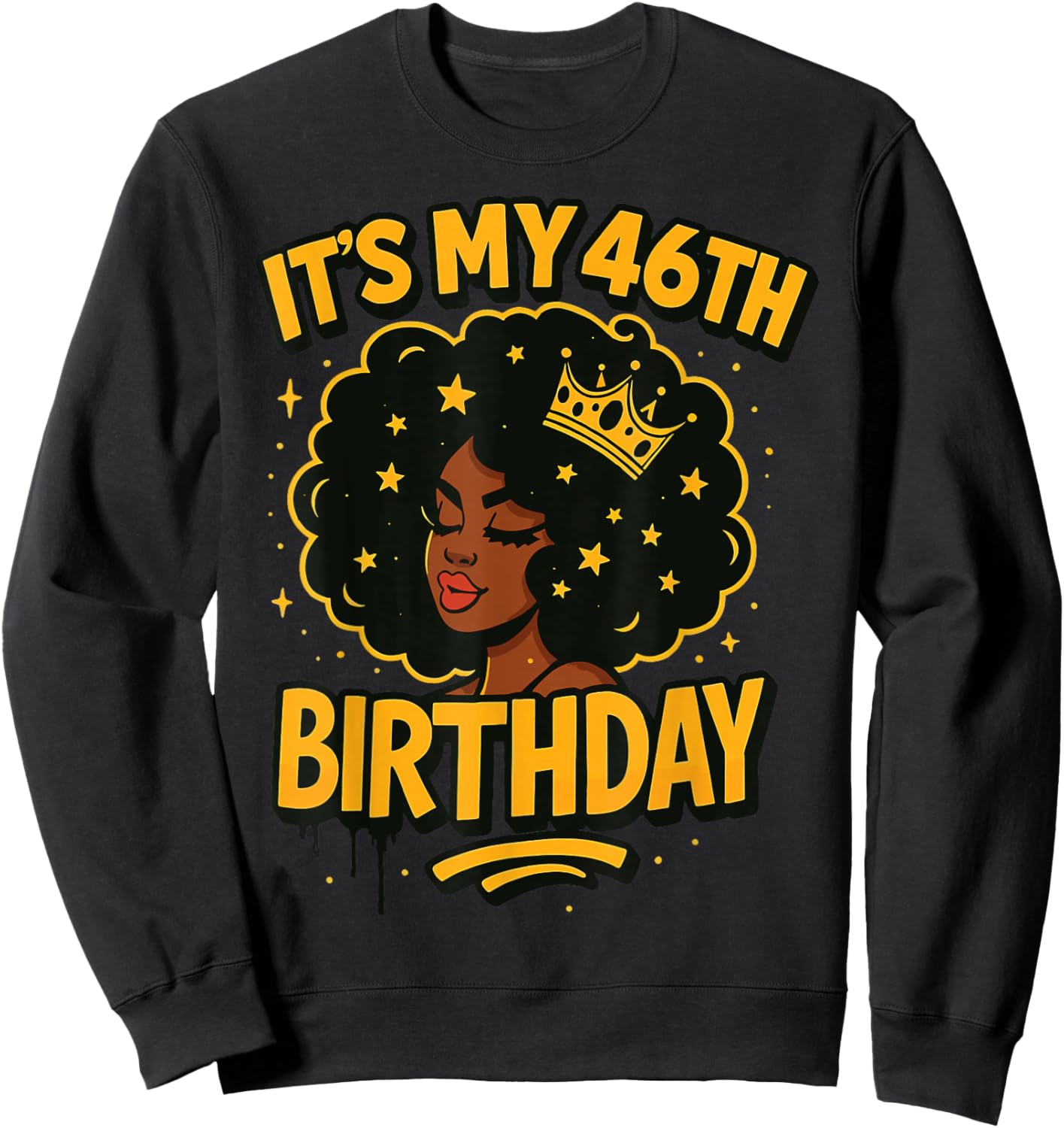 It's My 46th Birthday Melanin Black Queen Sweatshirt - Sweatshirt | Black