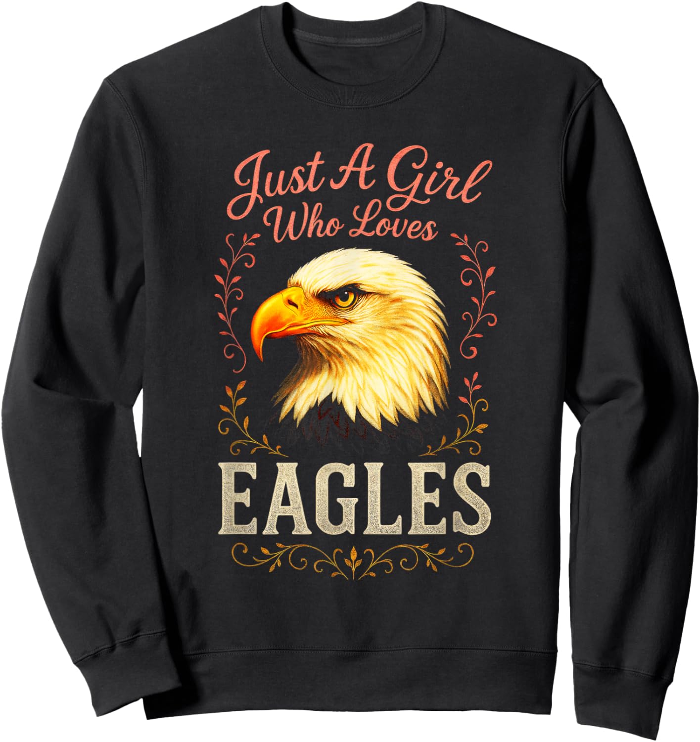 Just A Girl Who Loves Eagles - Bald Eagle Funny Sweatshirt - Sweatshirt | Black