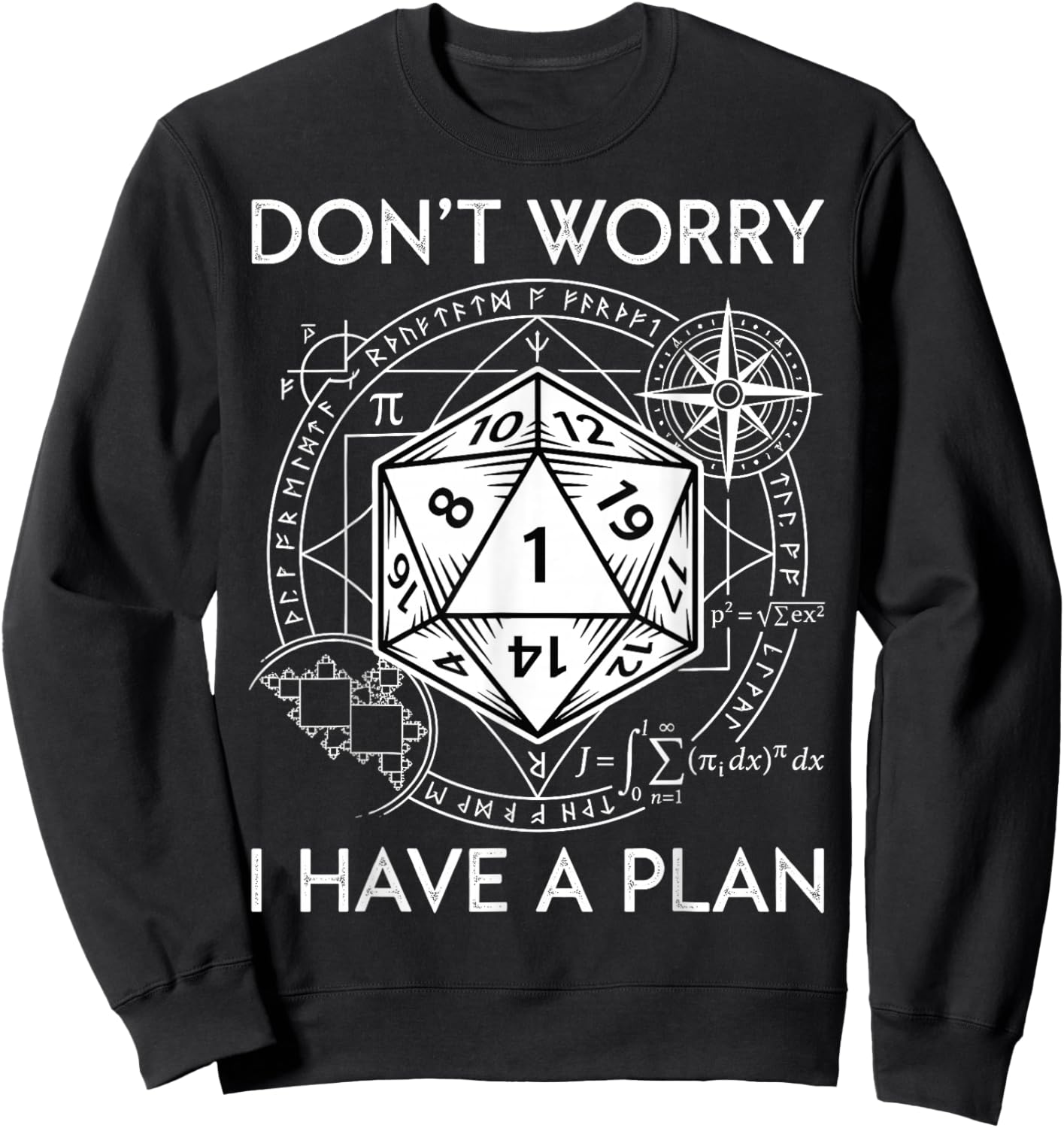 Don't Worry I Have a Plan Funny RPG Gamer D20 Sweatshirt - Sweatshirt | Black