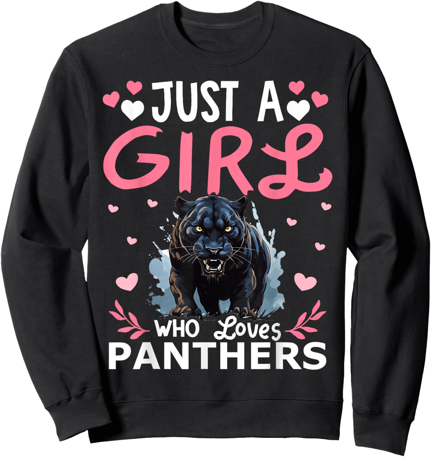 Panther Lover Just A Girl Who Loves Panthers Sweatshirt - Sweatshirt | Black