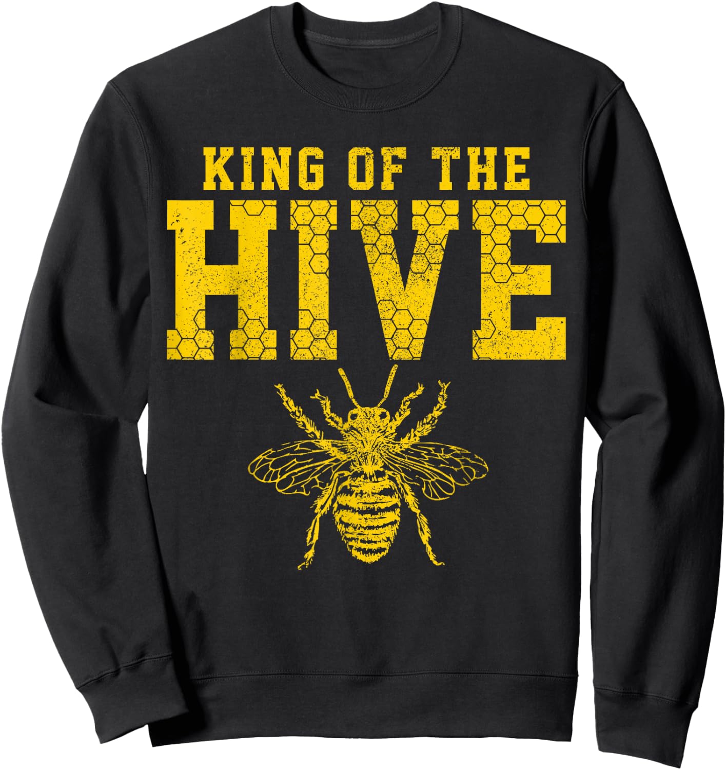 King Of The Hive Shirt - Bee Funny Beekeeper Gift Sweatshirt - Sweatshirt | Black