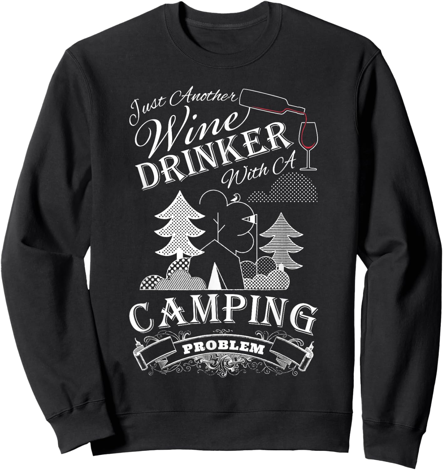 Just another Wine Drinker with a Camping Problem Sweatshirt - Sweatshirt | Black