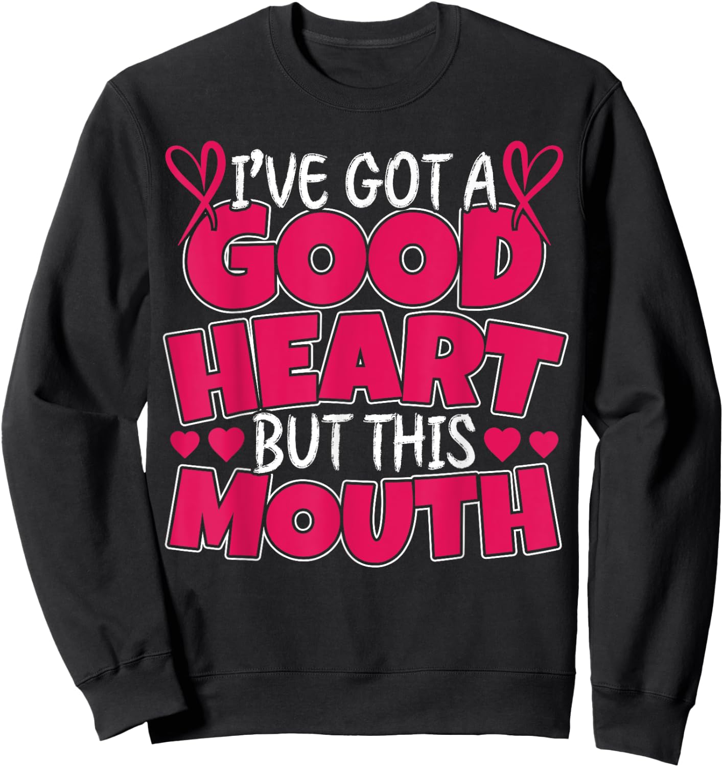I've got a good Heart but this Mouth I Bad Puns Sweatshirt - Sweatshirt | Black
